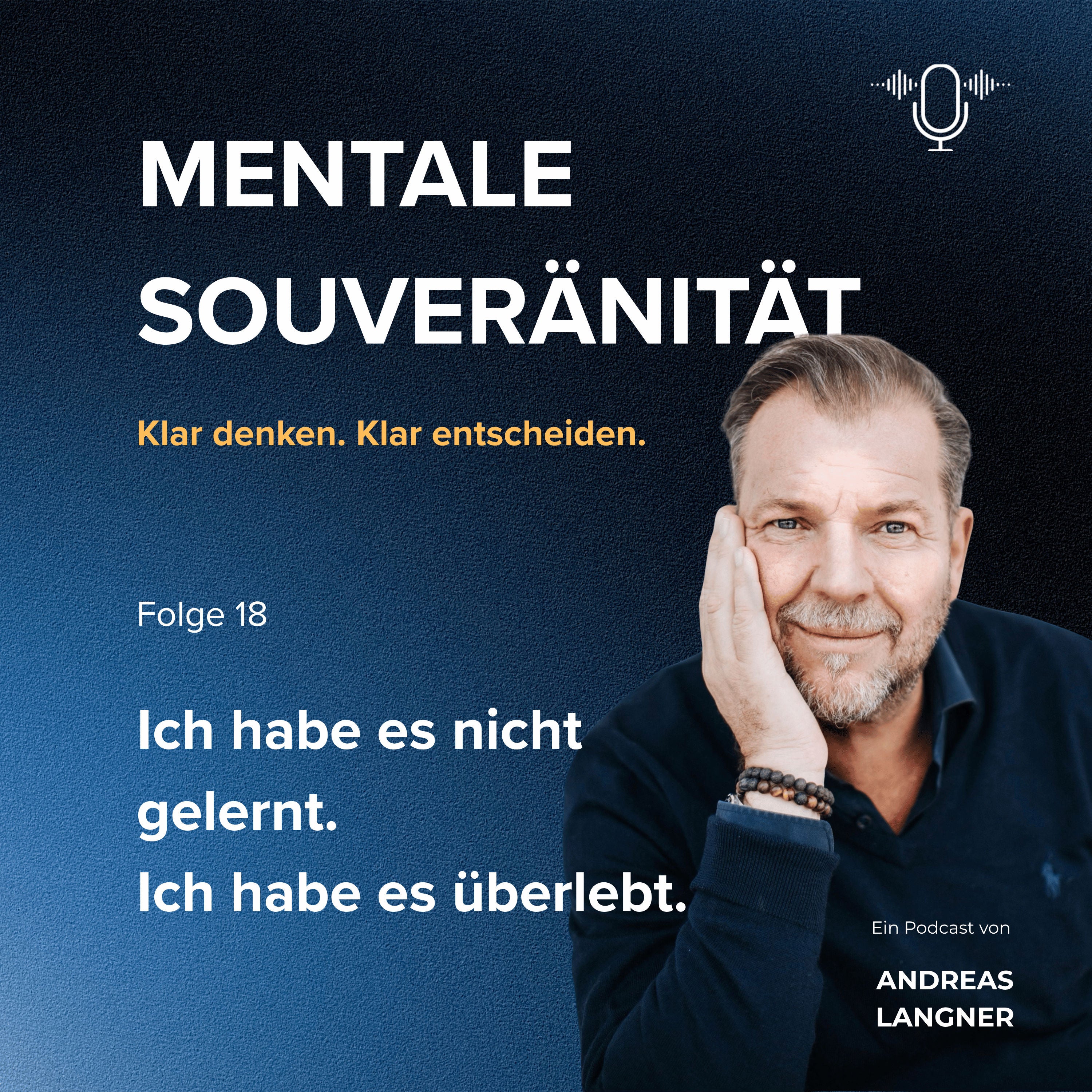 Ich habe es nicht gelernt. Ich habe es überlebt.