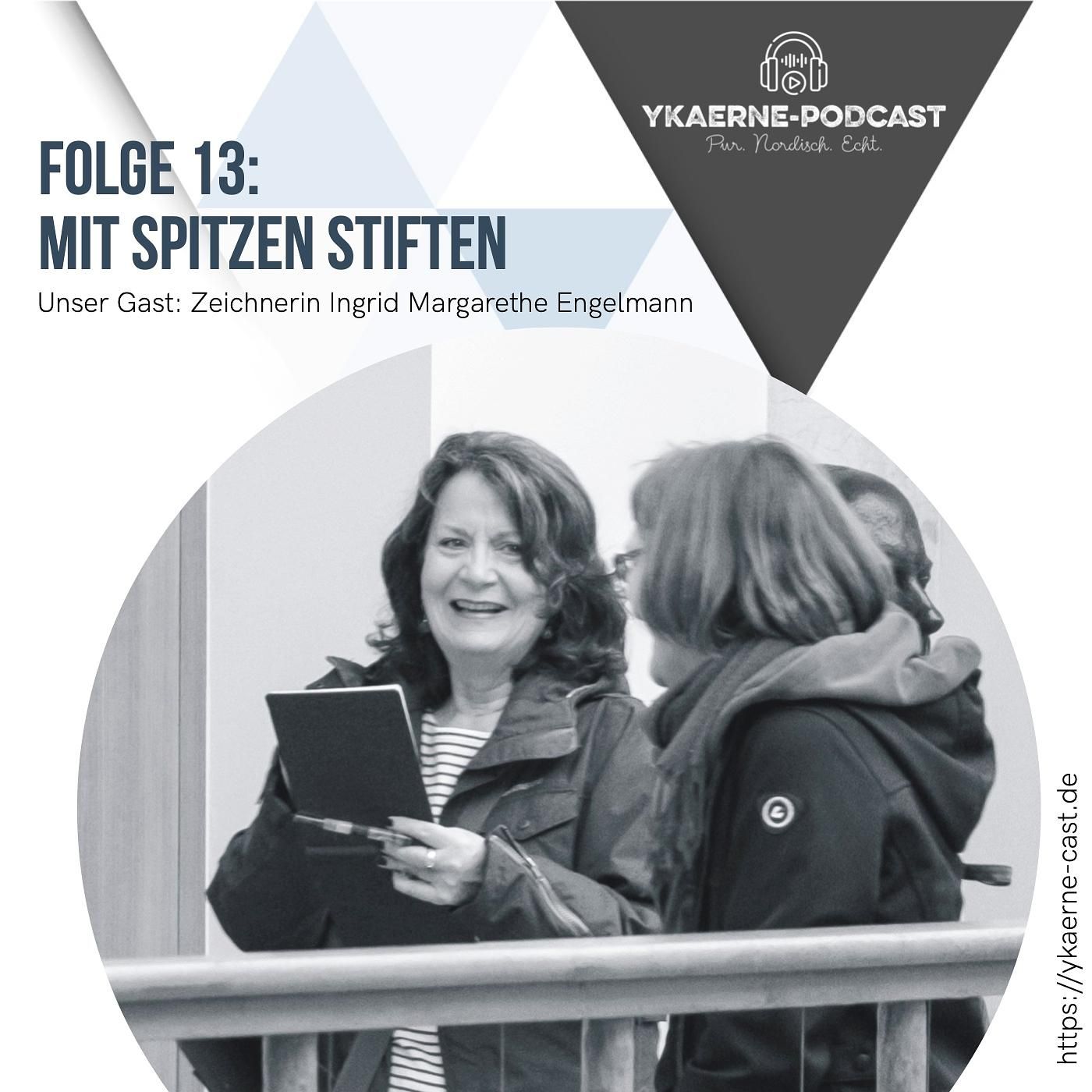 Mit spitzen Stiften - Ykaerne-Cast die 13.