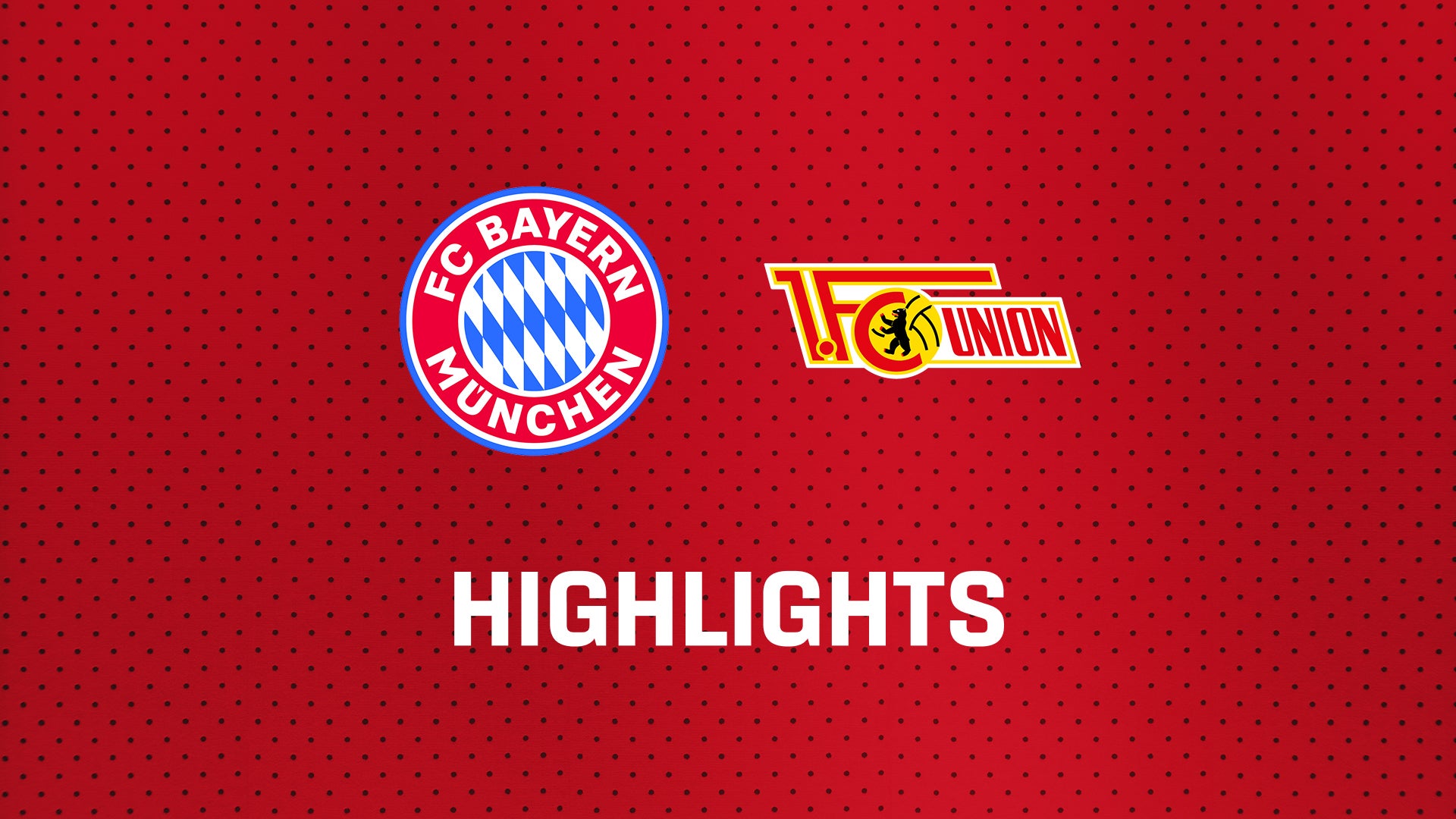 26/27 Highlights: FC Bayern München - 1. FC Union Berlin