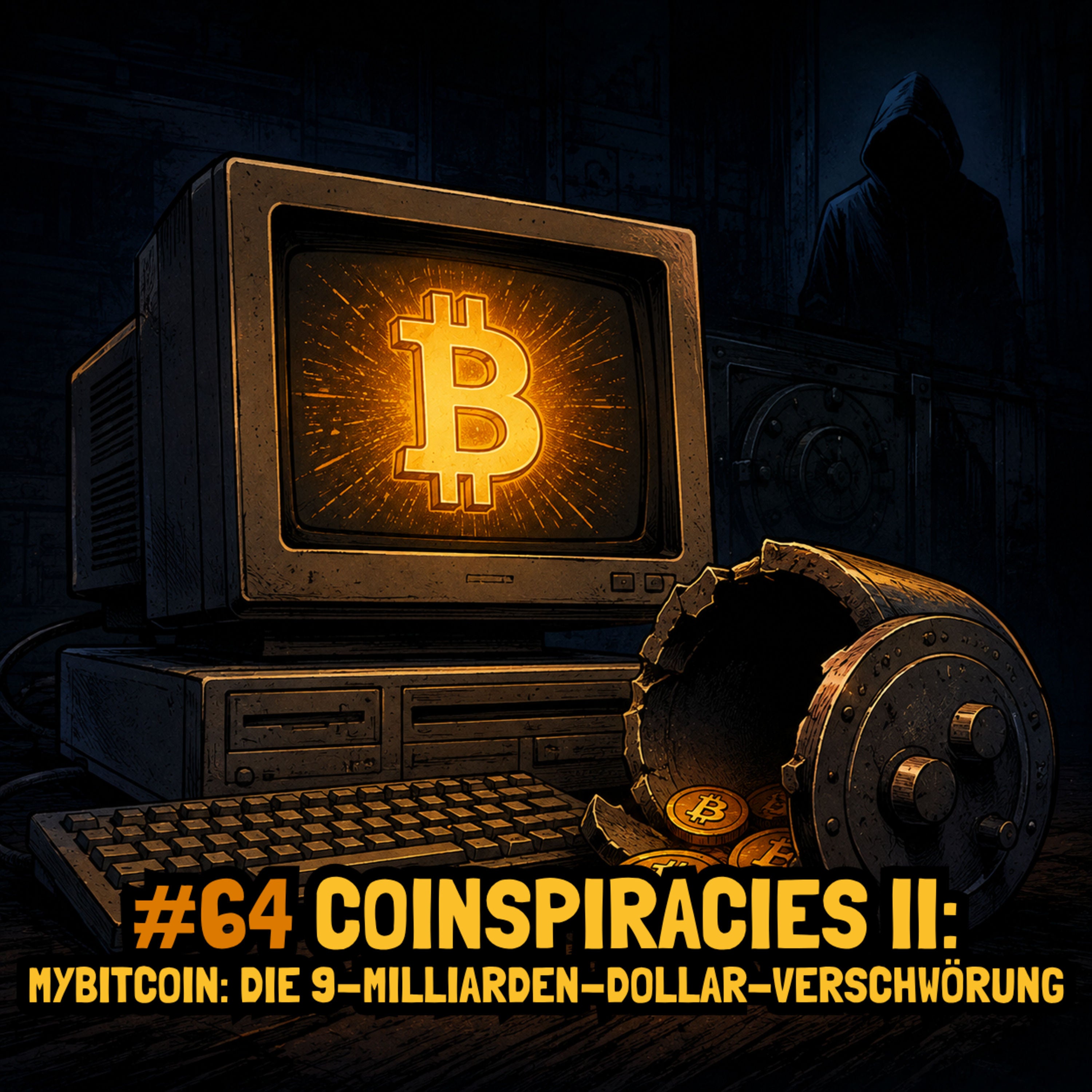#64 COINspiracies II: MyBitcoin - Die 9-Milliarden-Dollar-Verschwörung
