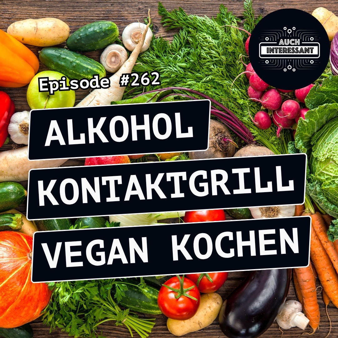 #262 Alkohol, Kontaktgrill, vegan kochen