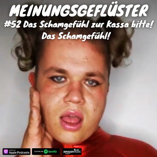 #52 Das Schamgefühl zur Kassa bitte! Das Schamgefühl!
