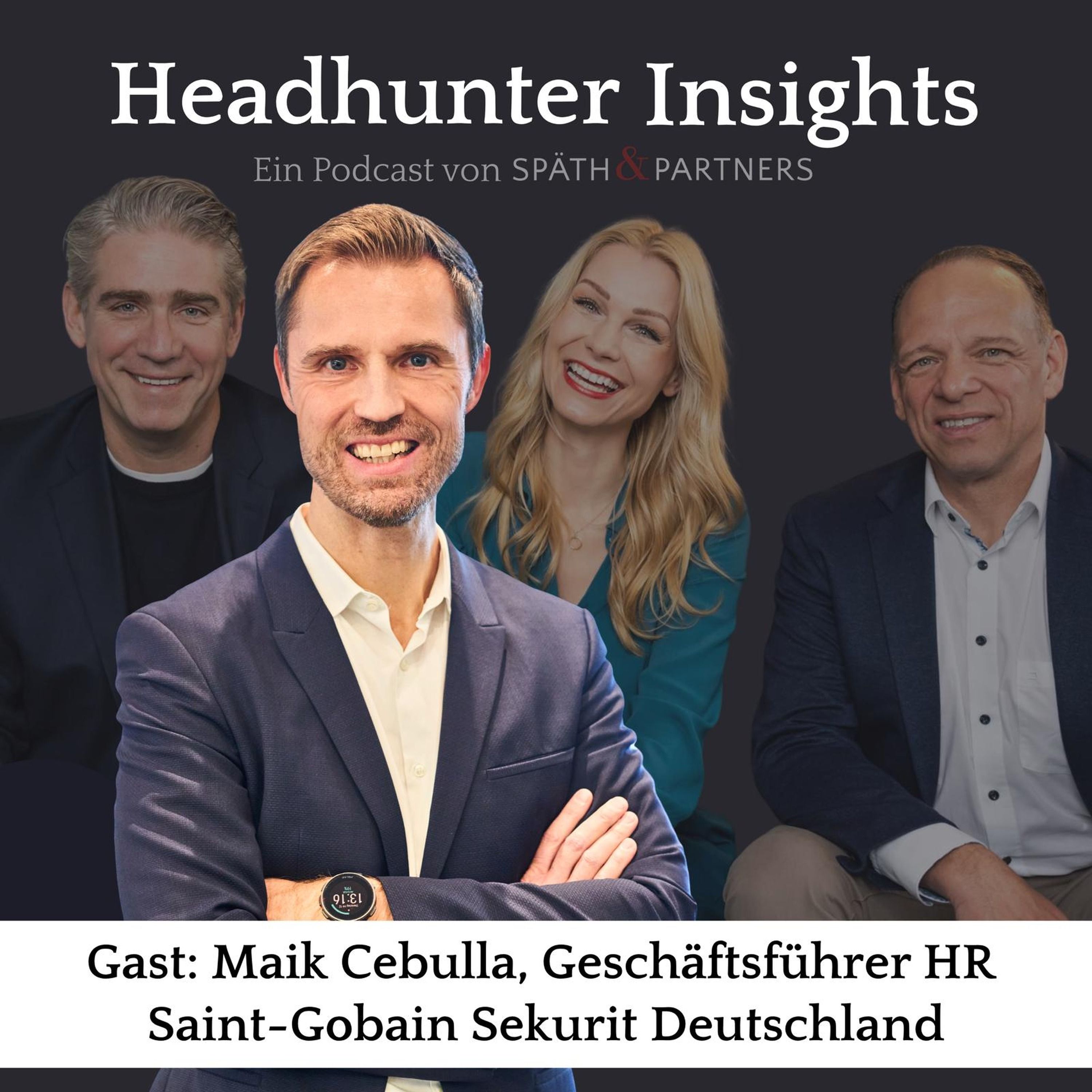 "Kein Produkt ist mehr wie vor 18 Monaten" - Maik Cebulla, Geschäftsführer HR, Saint-Gobain Sekurit Deutschland #47