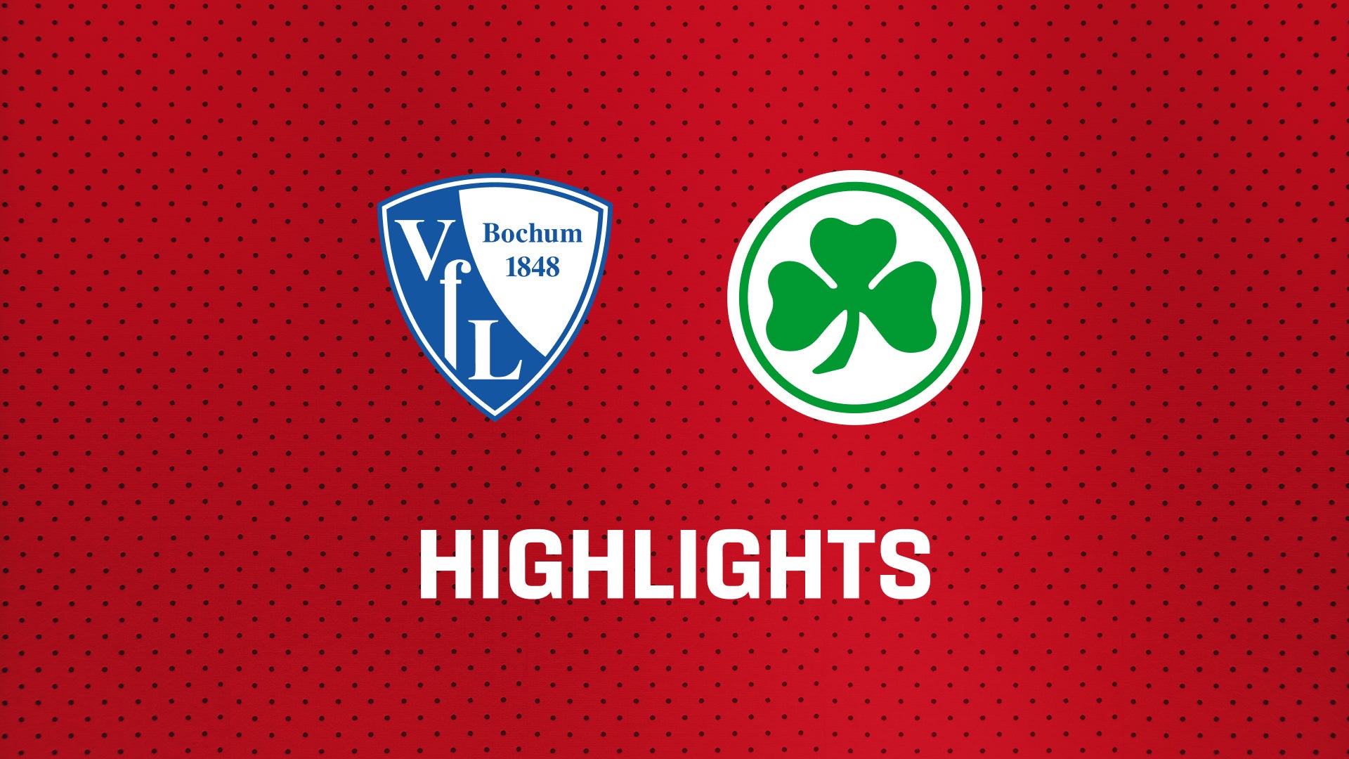 26/27 Highlights: VfL Bochum - SpVgg Greuther Fürth