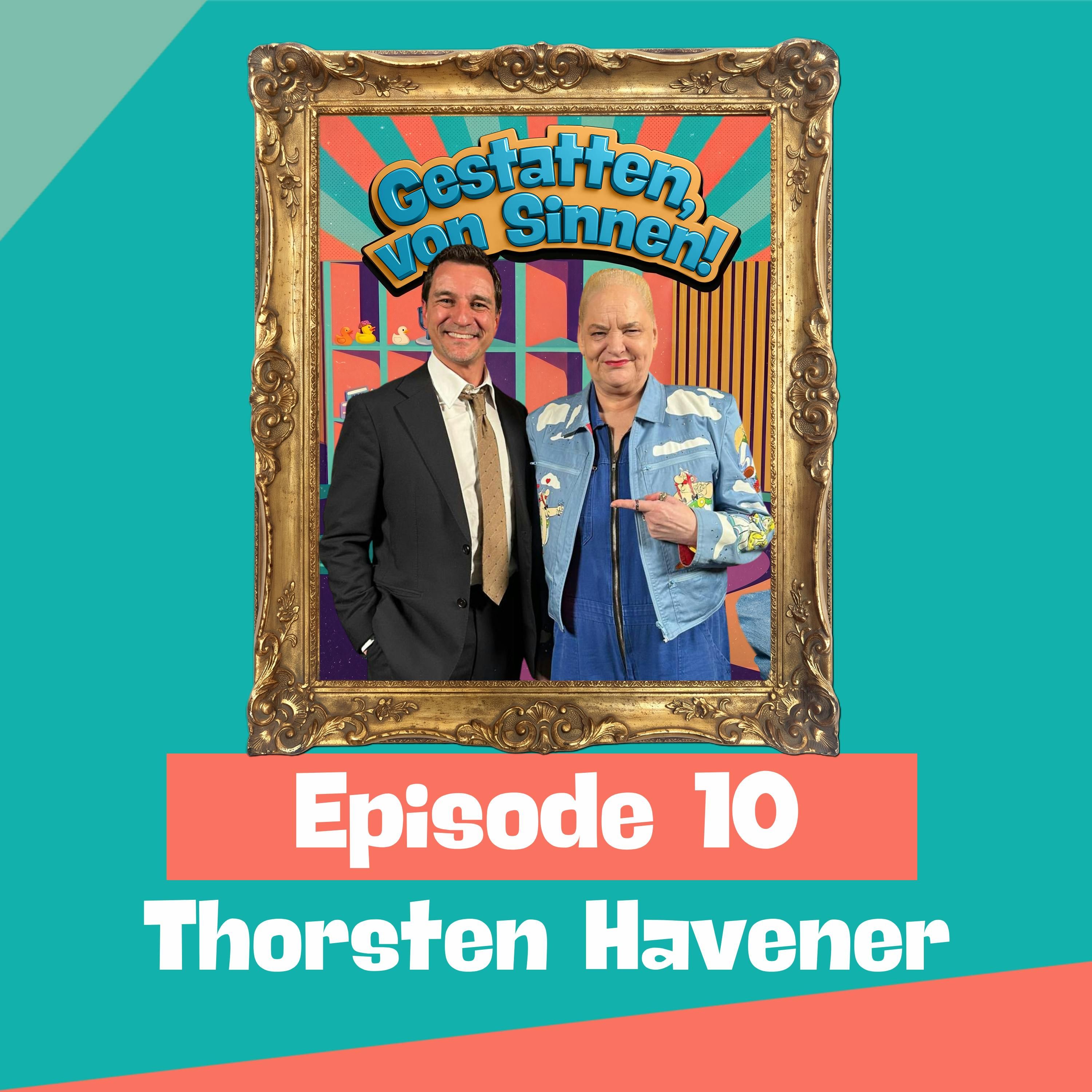 #10 | ICH WILL KEIN ÜBERVATER SEIN! - MIT THORSTEN HAVENER