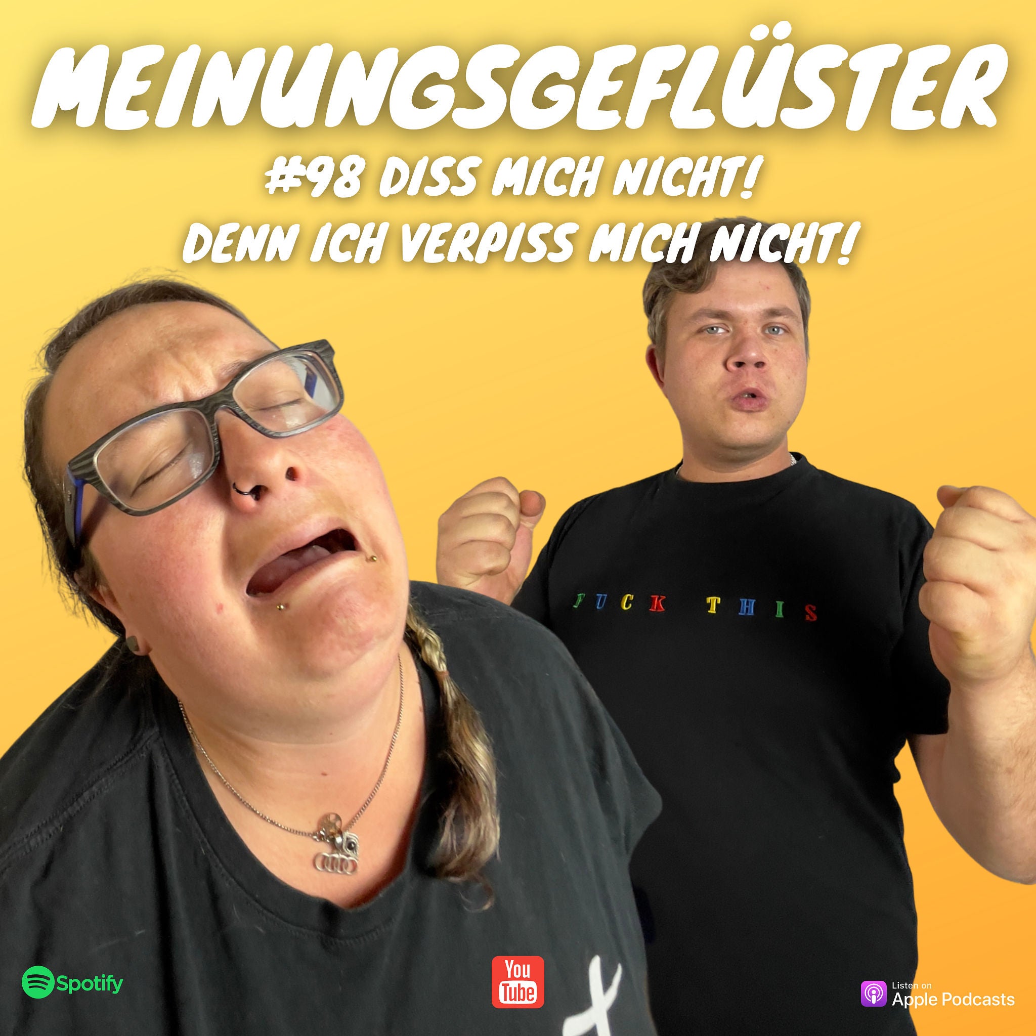#98 DISS MICH NICHT, DENN ICH VERPISS MICH NICHT