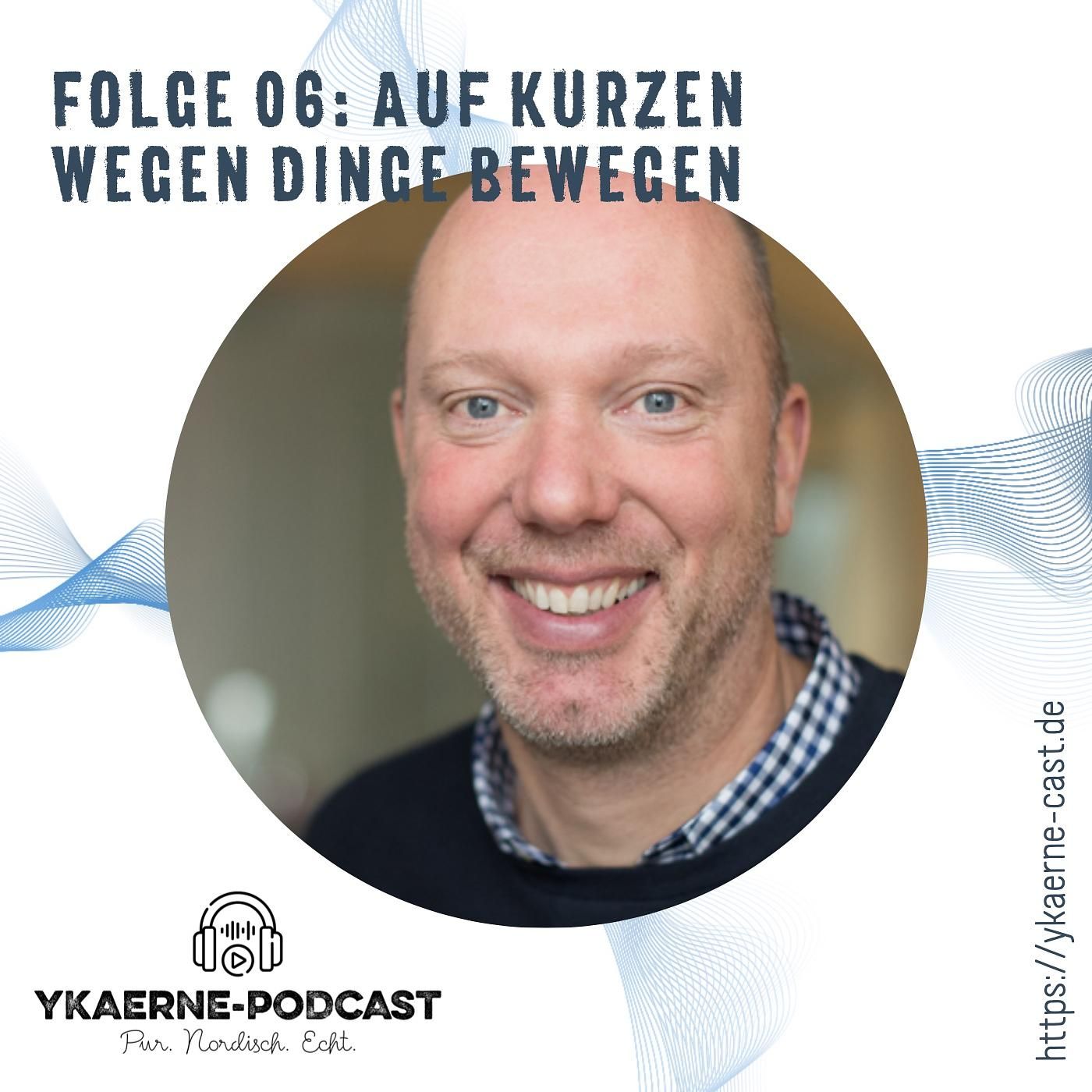 Auf kurzen Wegen Dinge bewegen - Ykaerne-Cast die 6