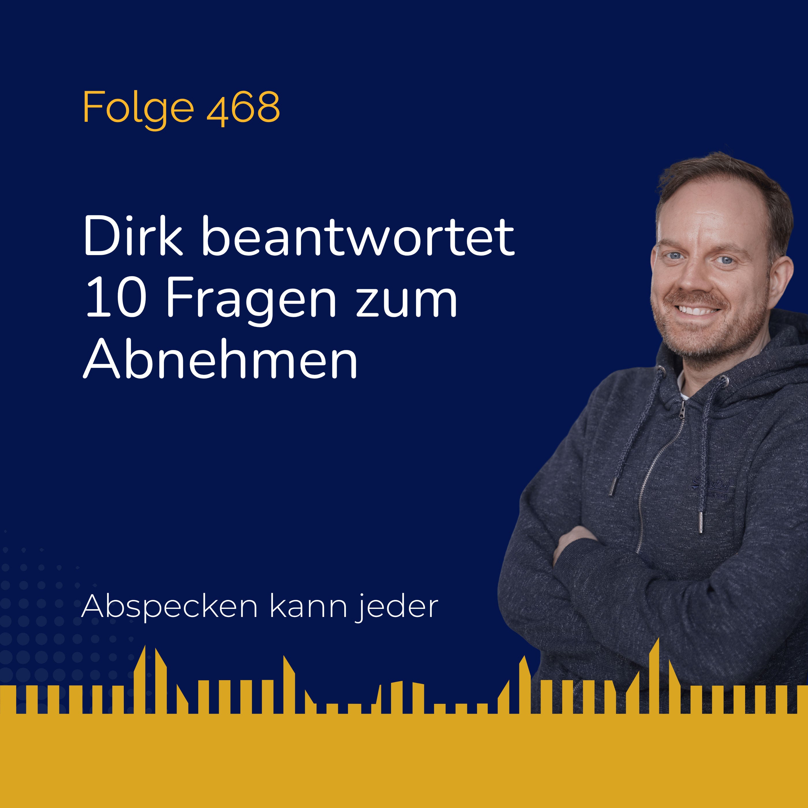 Podcast 468 - Dirk beantwortet 10 Fragen zum Abnehmen