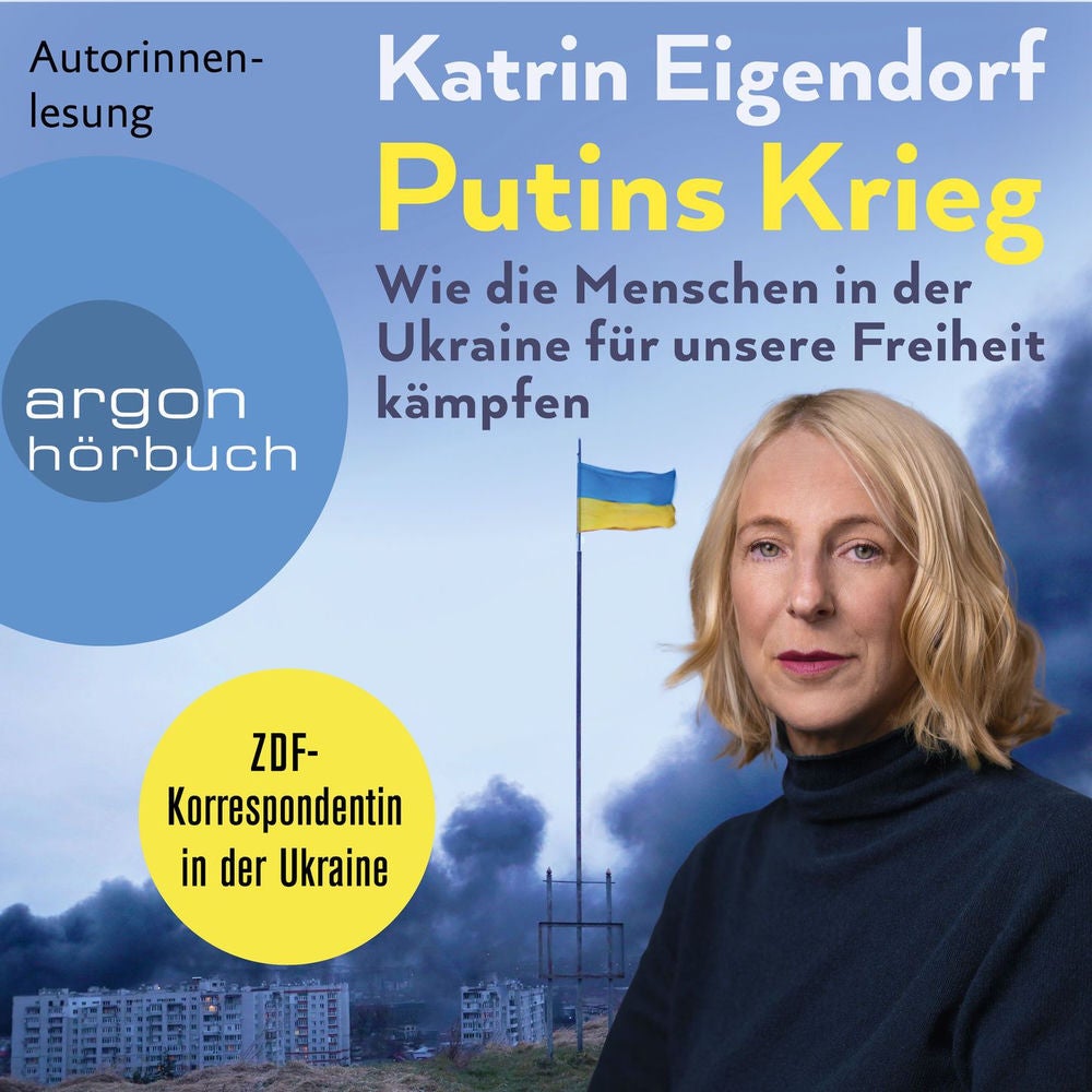 Putins Krieg - Wie die Menschen in der Ukraine für unsere Freiheit kämpfen
