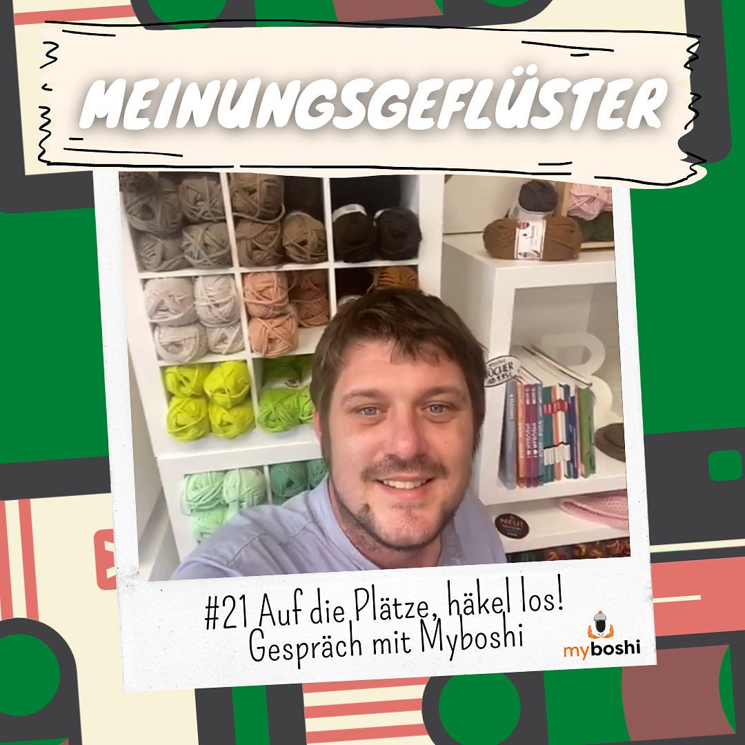 #21 Auf die Plätze, häkel - LOS! Gespräch mit Myboshi