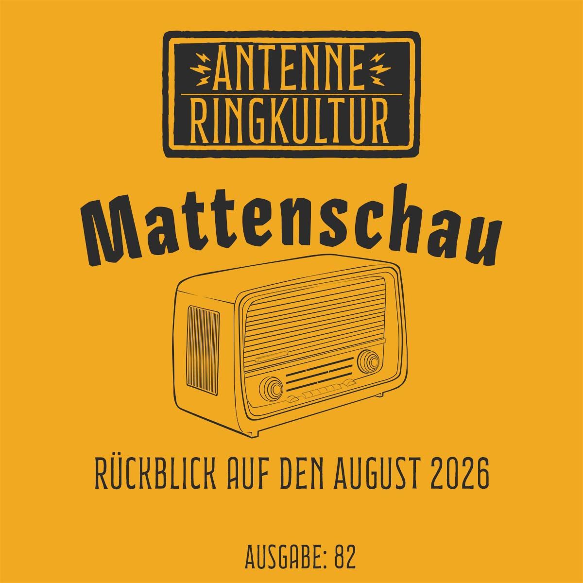 Antenne Ringkultur [Ausgabe 82]: Mattenschau "August 2026"