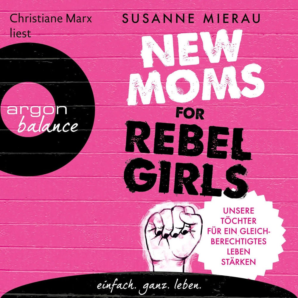 New Moms for Rebel Girls - Unsere Töchter für ein gleichberechtigtes Leben stärken