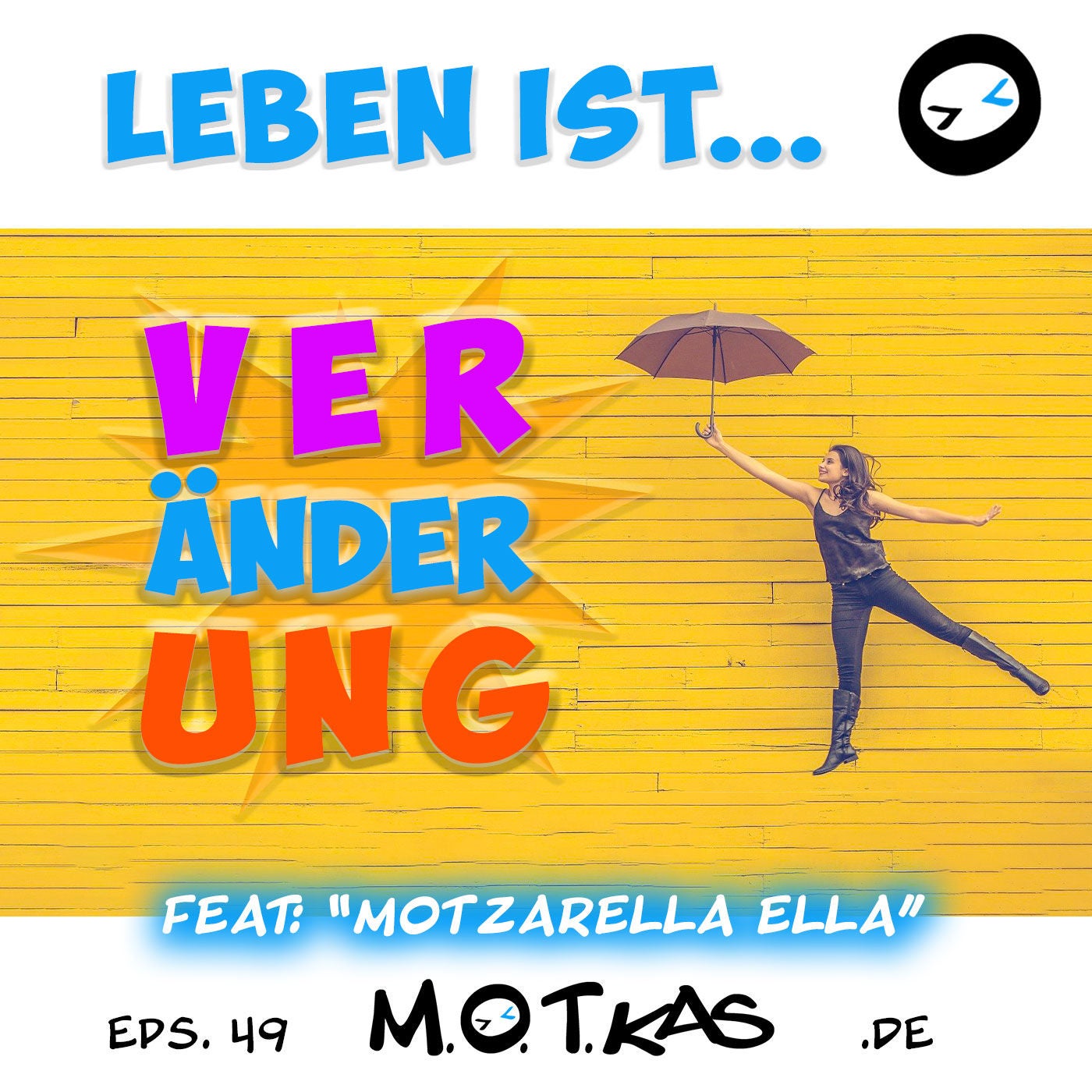 MOTKAS - EPS. 49 - "VERÄNDERUNG" - FEAT: MOTZARELLA "ELLA"