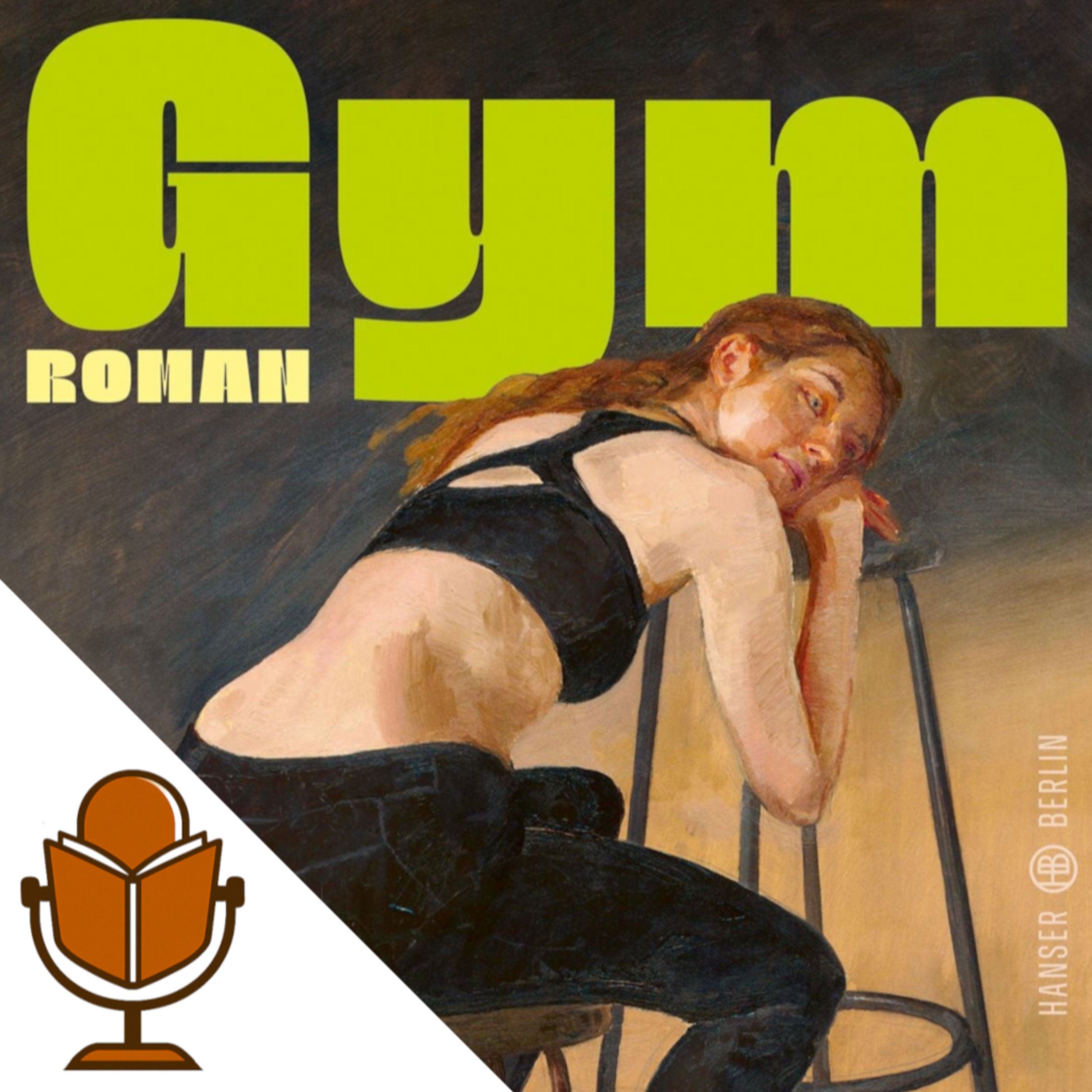 #20: "GYM" - Verena Kesslers grenzenloser Selbstoptimierungswahn. Mit Esther