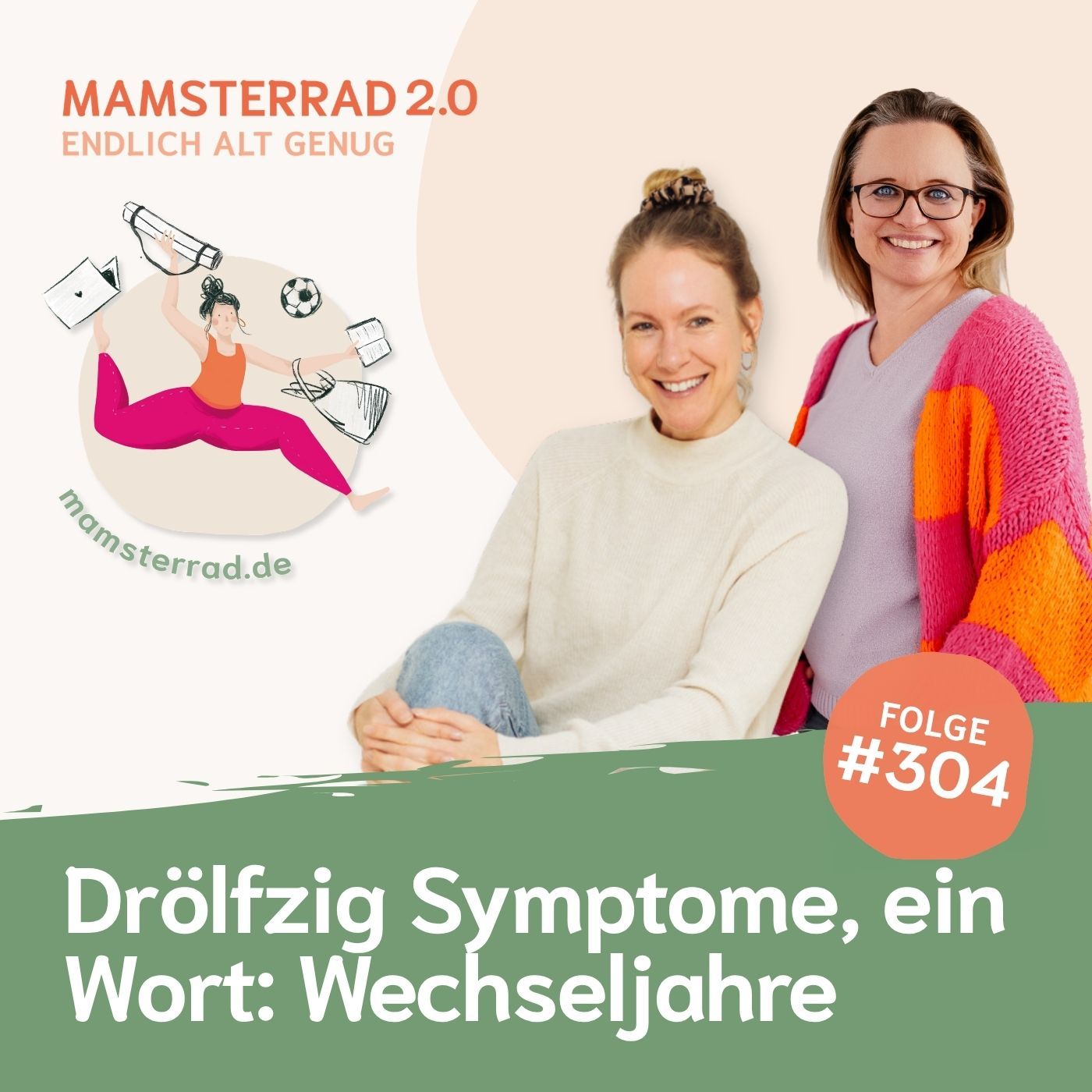 #304 Drölfzig Symptome, ein Wort: Wechseljahre