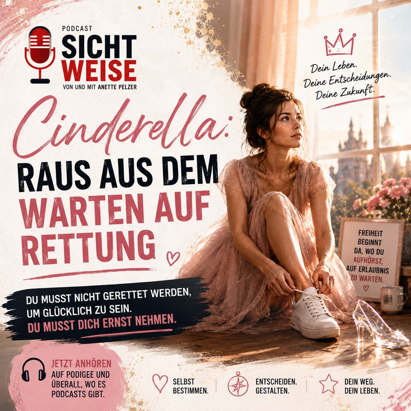Cinderella wartet nicht mehr: Raus aus dem Warten auf Rettung | Sicht Weise von und mit Anette Pelzer