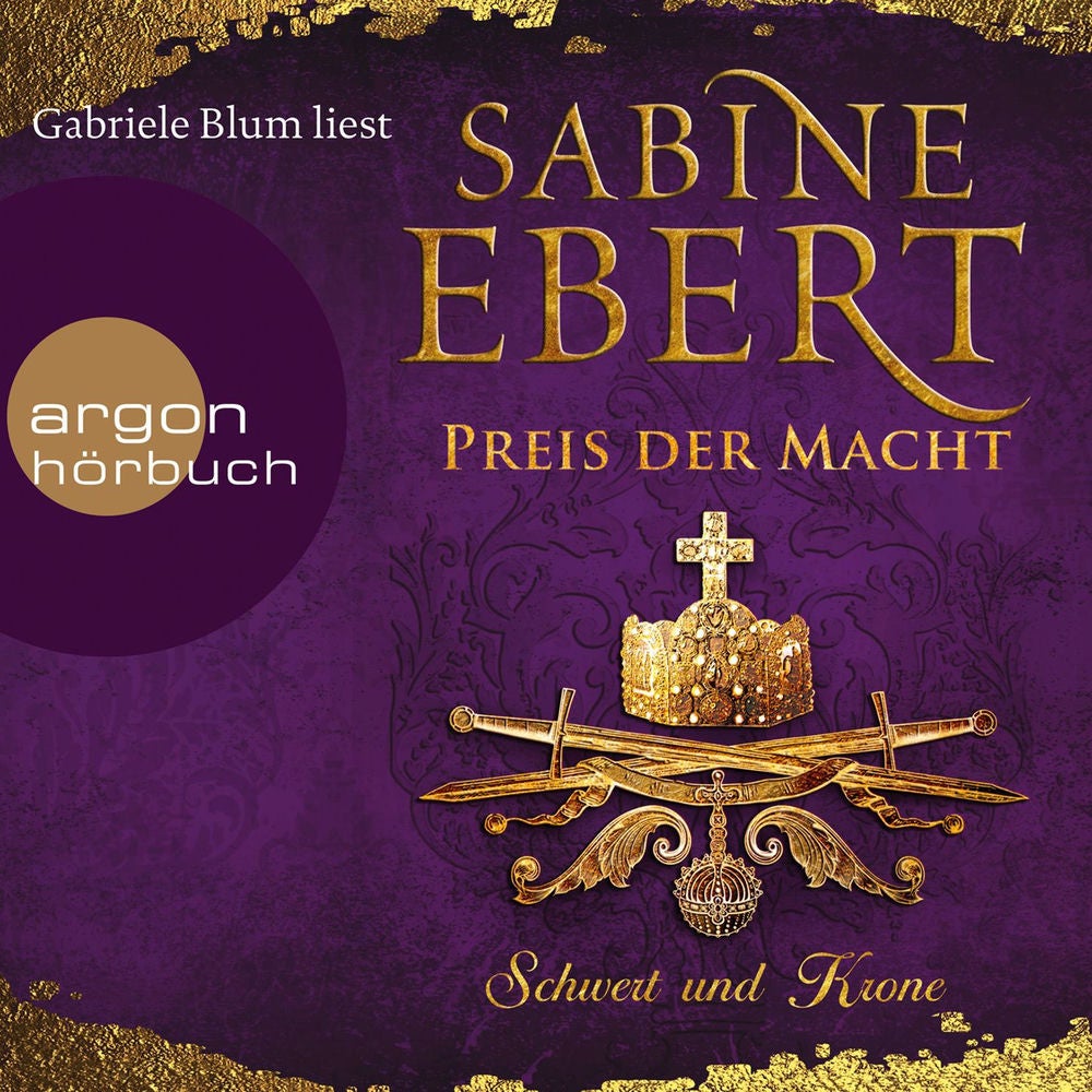 Schwert und Krone - Preis der Macht - Das Barbarossa-Epos, Band 5