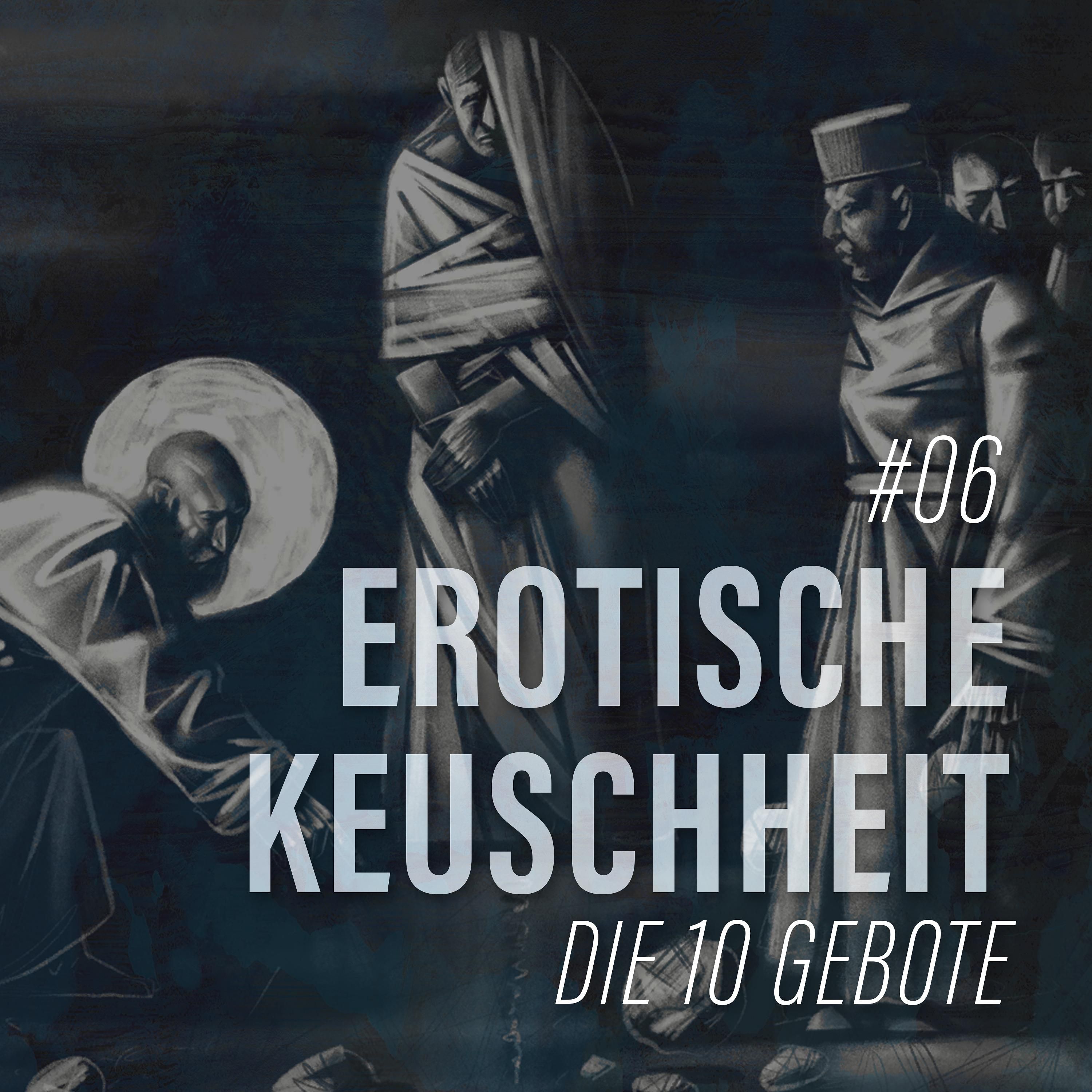 44. Die Zehn Gebote - Das Sechste Gebot