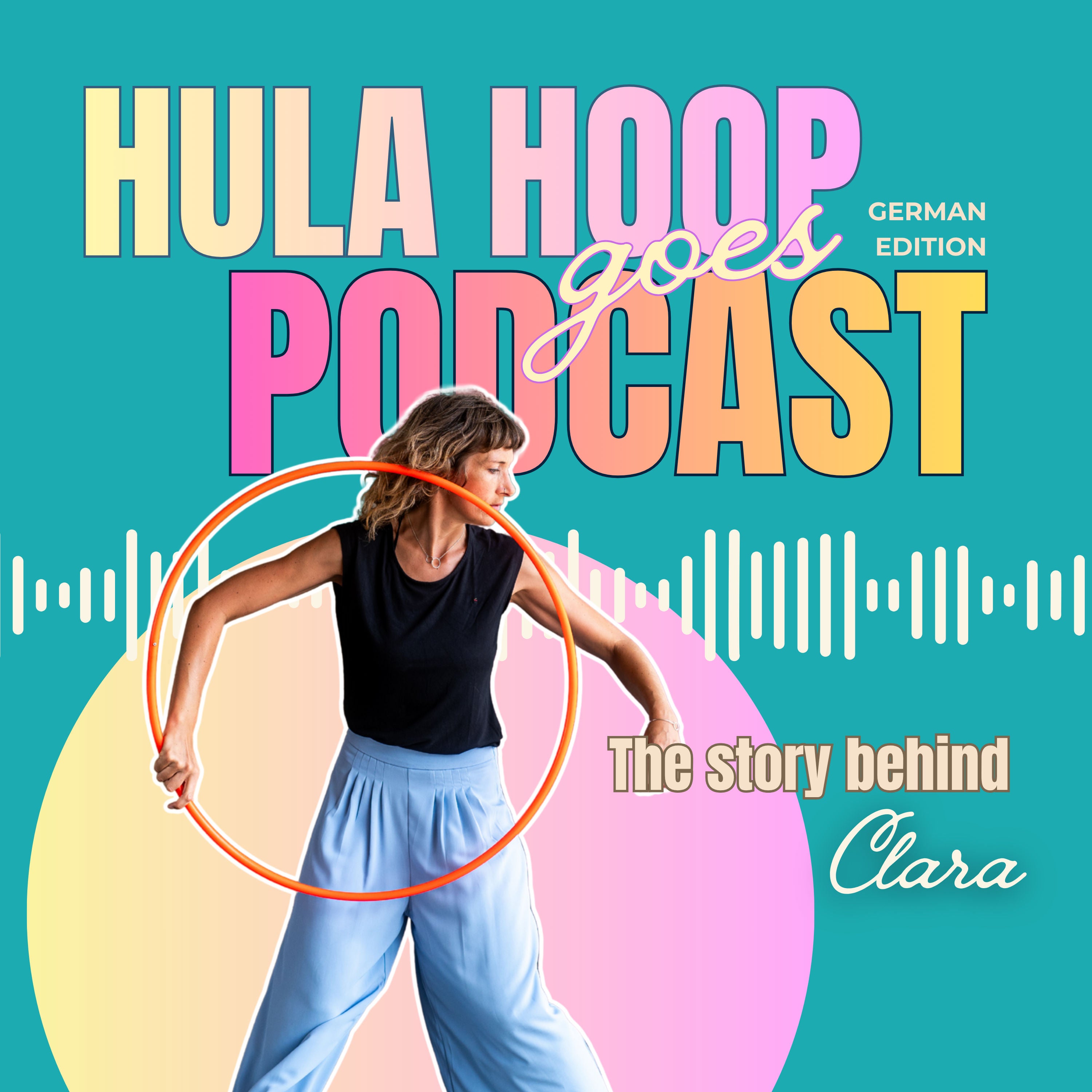 Hula Hoop goes Podcast – The Story behind Clara (Deutsch)
