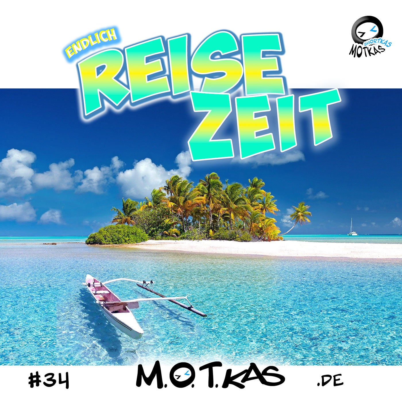 MOTKAS SHORTKAS #34 - ENDLICH REISEZEIT