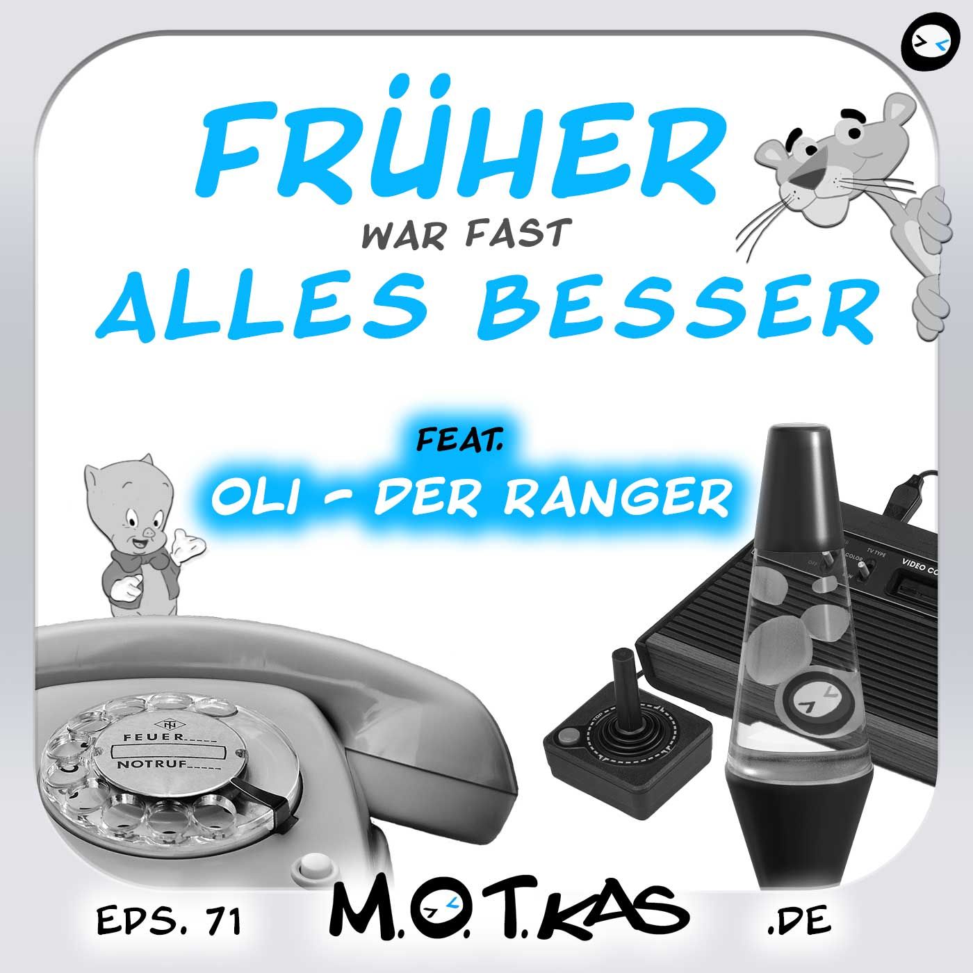 MOTKAS EPS. 71 - FRÜHER WAR FAST ALLES BESSER? FEAT: OLI - DER RANGER