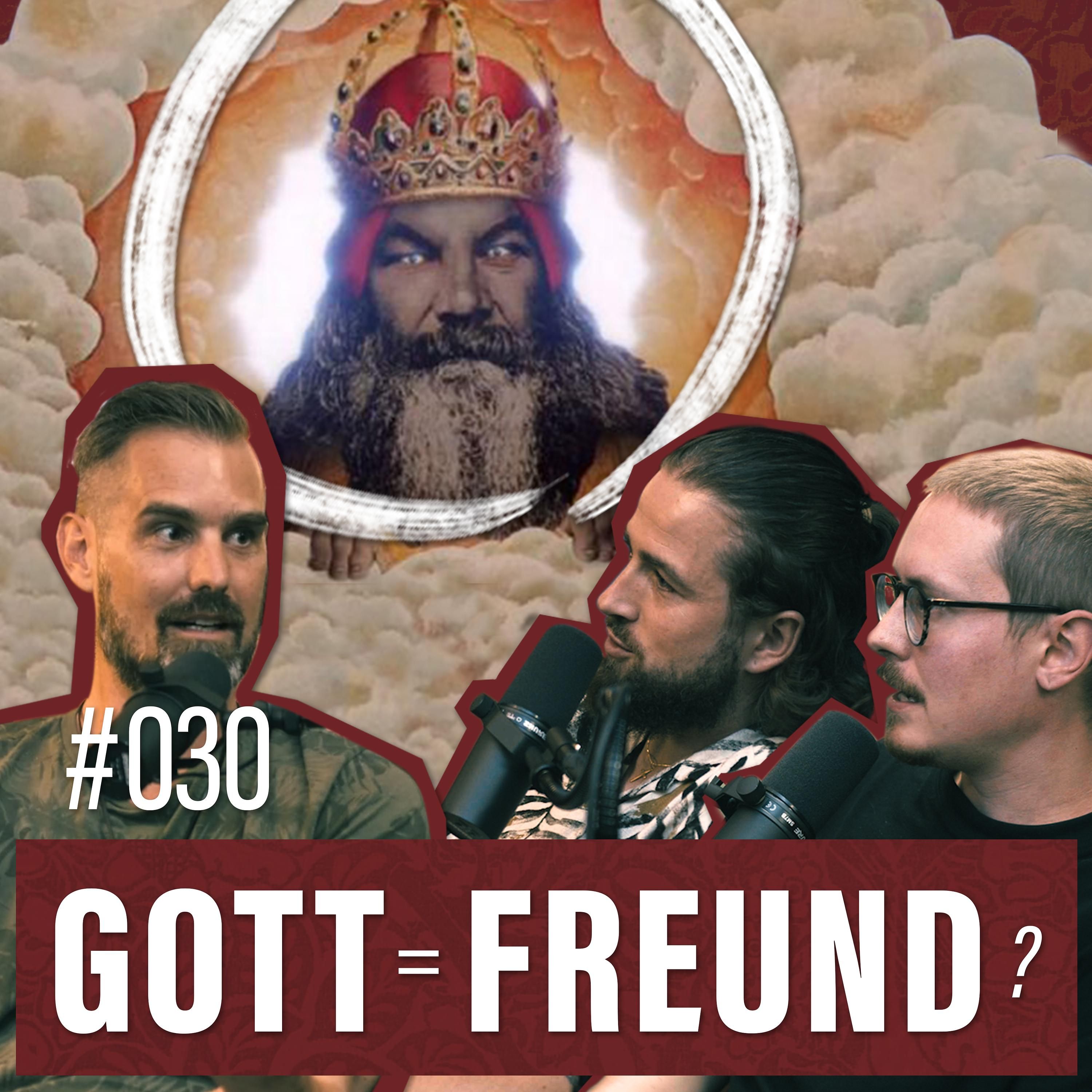 30. Wie wird Gott zum Freund?