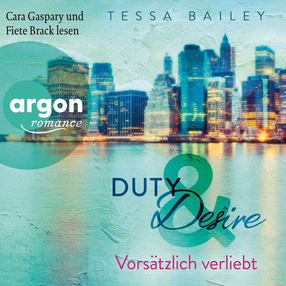 Duty & Desire - Vorsätzlich verliebt - Duty&Desire-Trilogie, Band 1