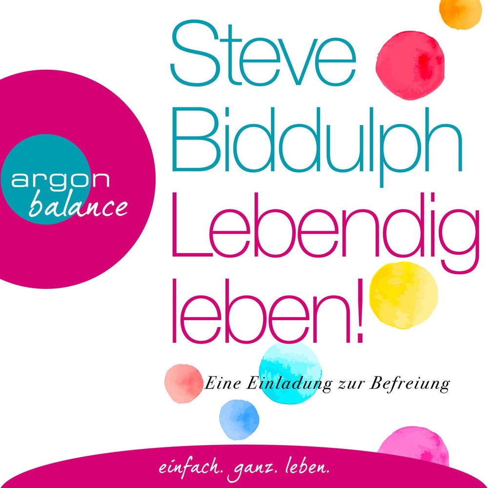 Lebendig leben! - Eine Einladung zur Befreiung