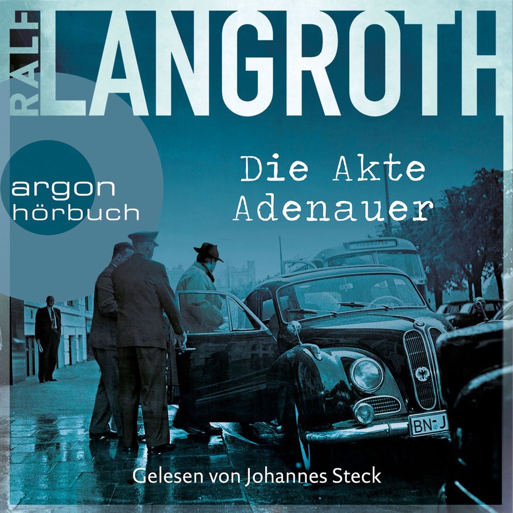 Die Akte Adenauer - Die Philipp-Gerber-Romane, Band 1