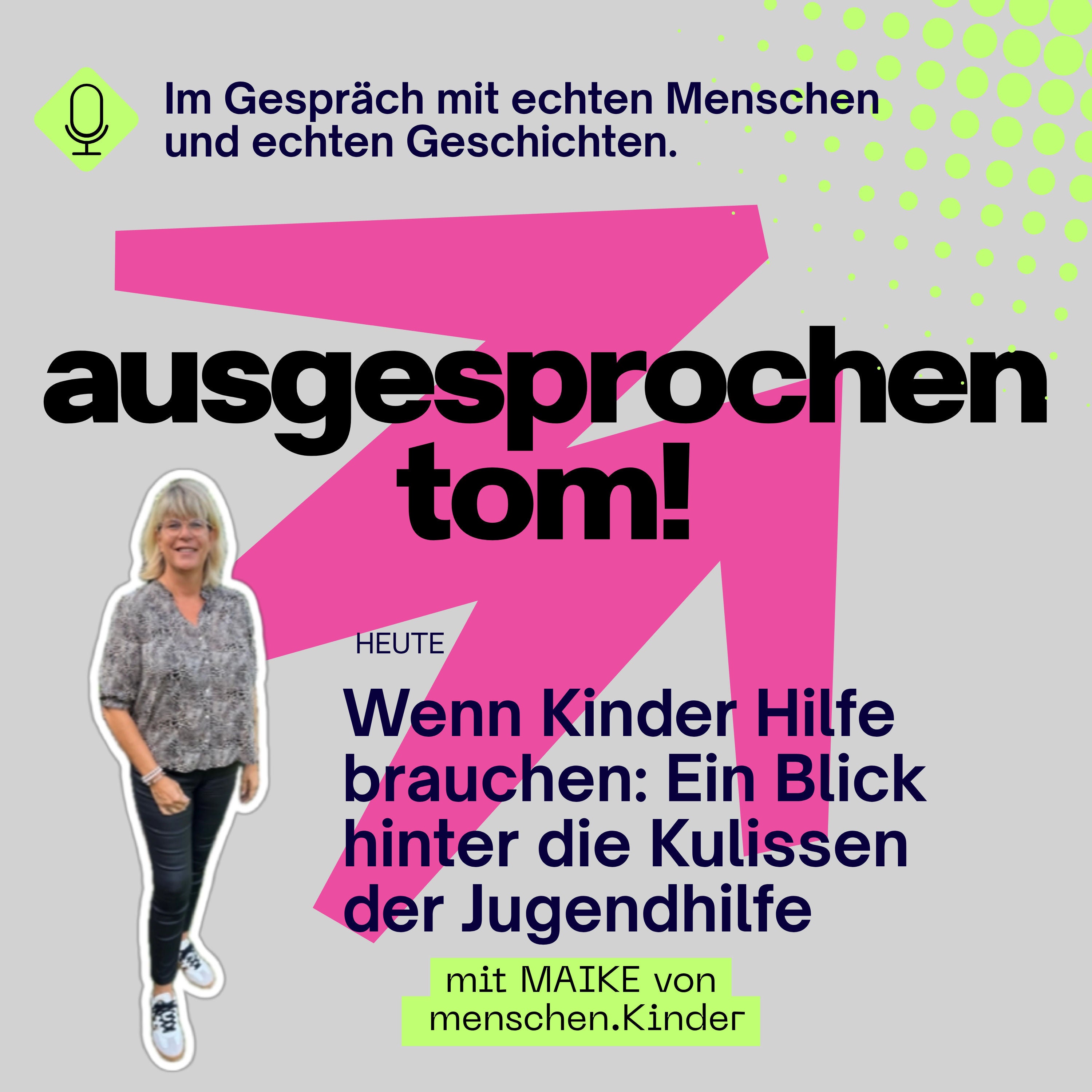 Wenn Kinder Hilfe brauchen: Ein Blick hinter die Kulissen der Jugendhilfe - mit Maike