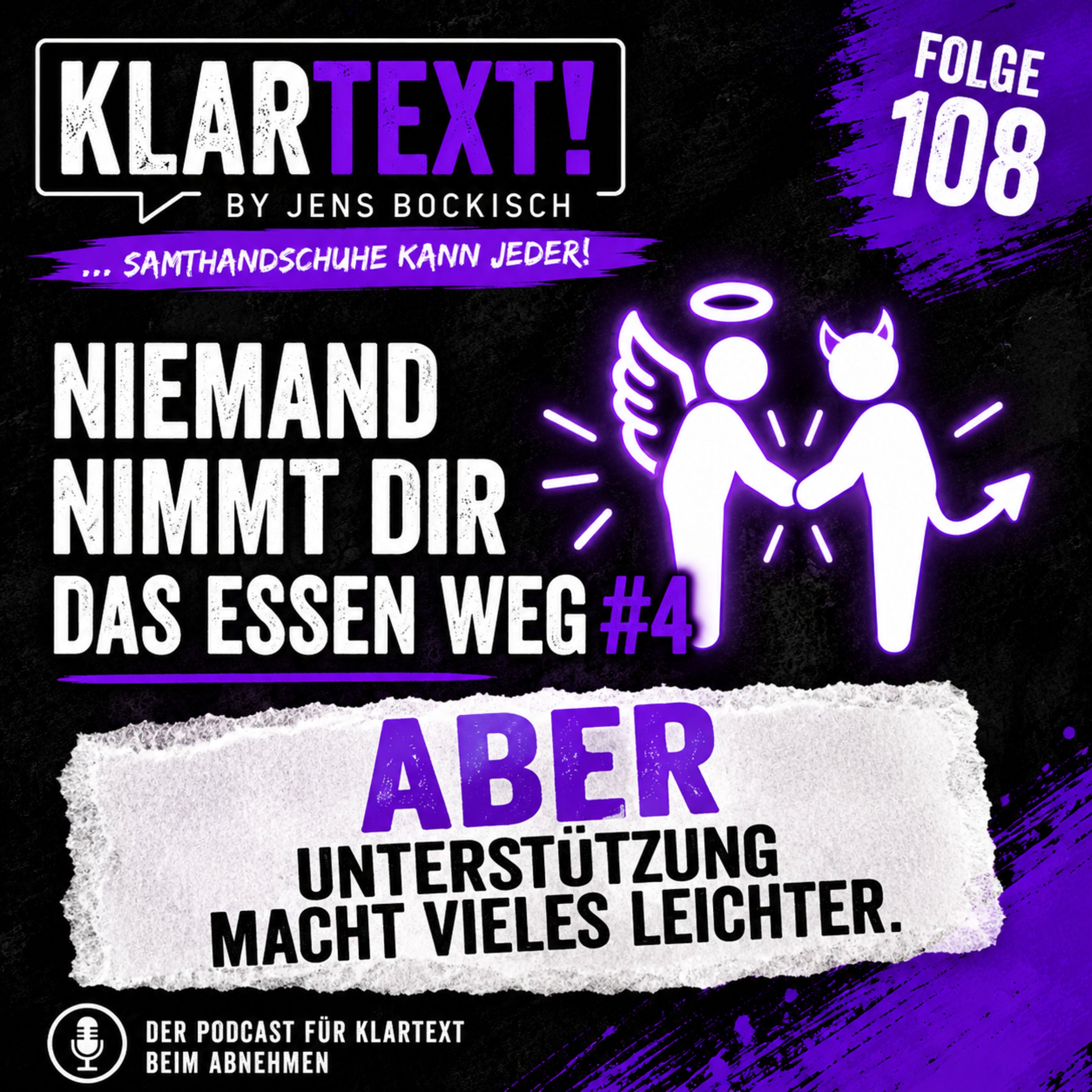 Folge 108 - Niemand nimmt dir das Essen weg #4: Aber Unterstützung macht vieles leichter