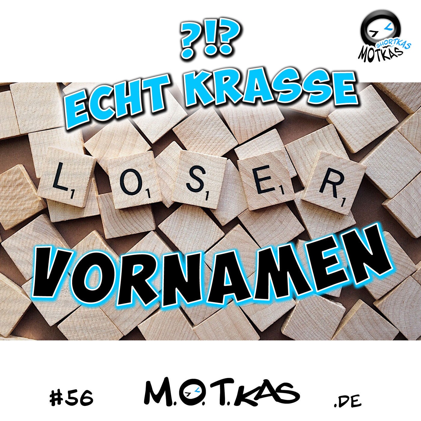 MOTKAS SHORTKAS #56 - ECHT KRASSE VORNAMEN