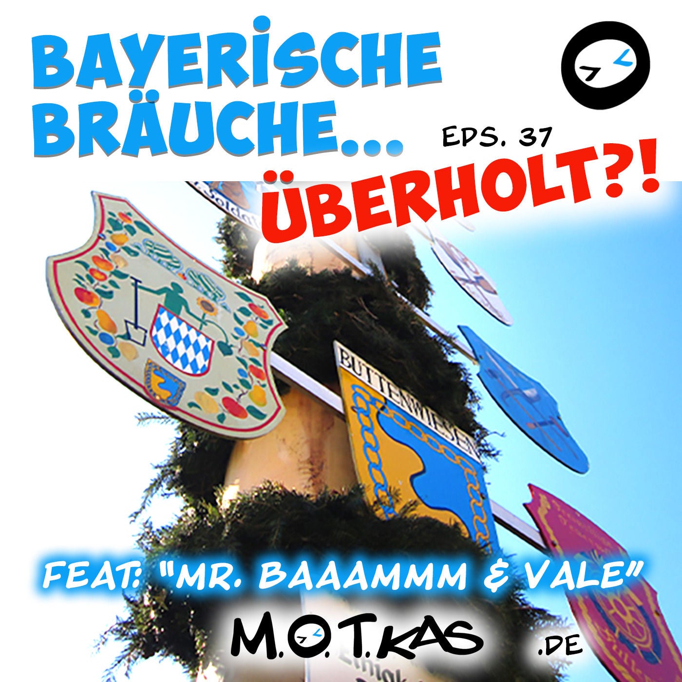 MOTKAS - EPS. 37 - "BAYERISCHE BRÄUCHE - ÜBERHOLT ODER AUF DER ÜBERHOLSPUR?"