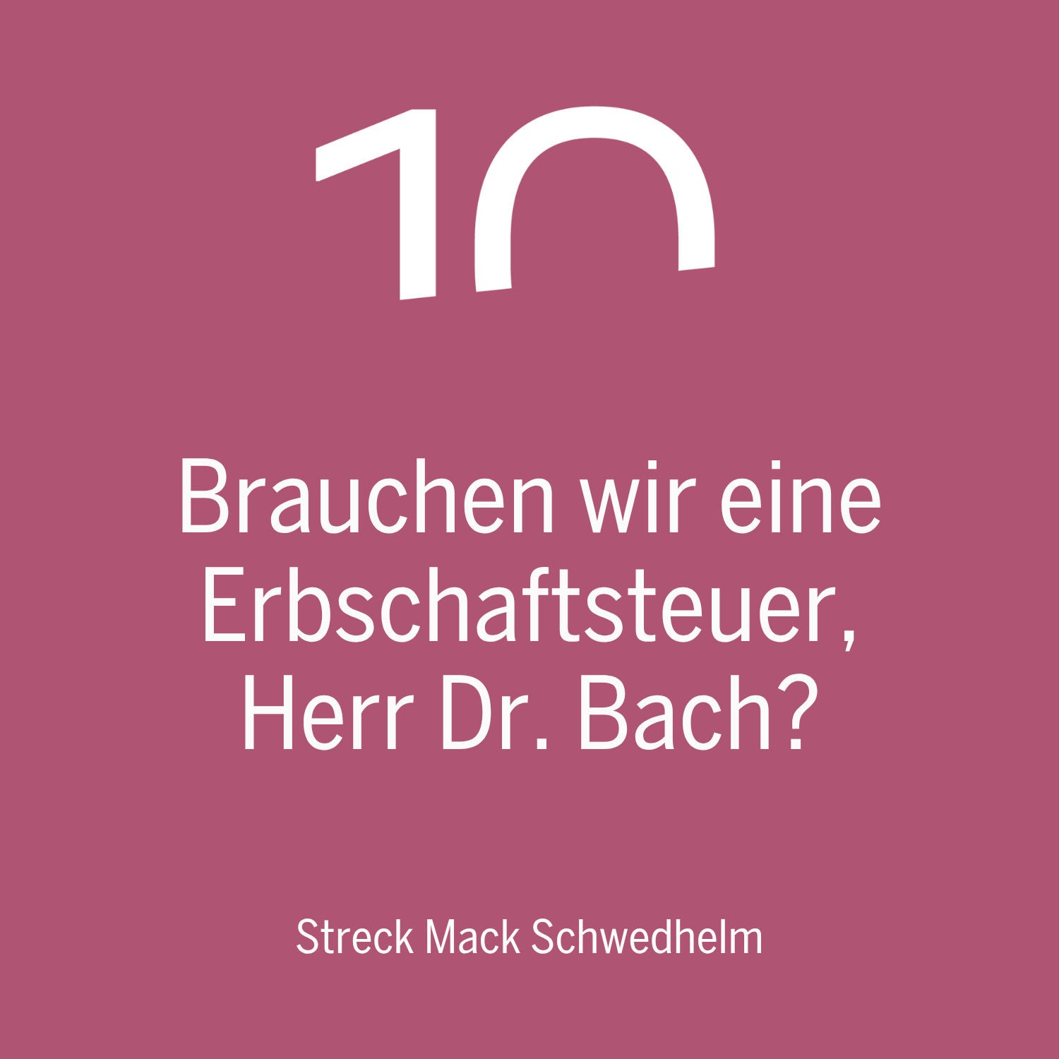 Brauchen wir eine Erbschaftsteuer, Herr Dr. Bach?