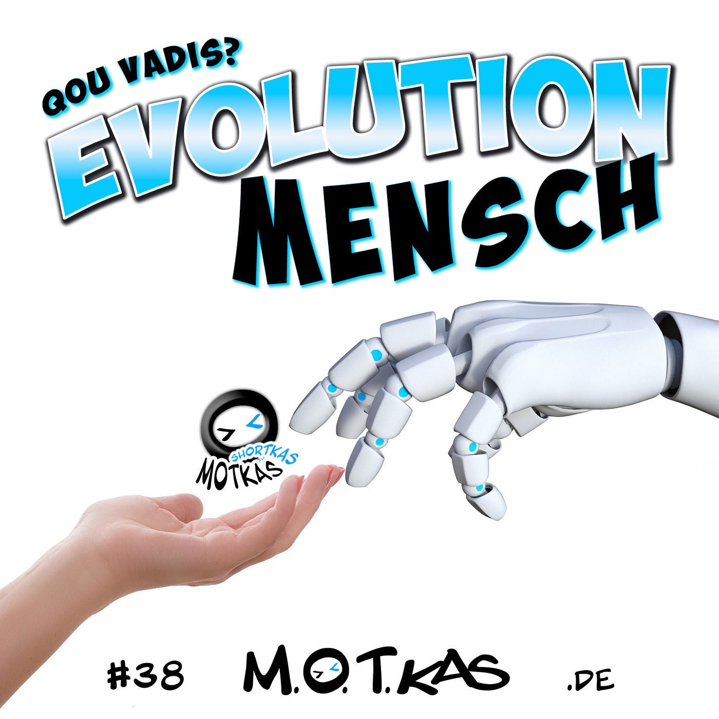 MOTKAS SHORTKAS #38 - EVOLUTION MENSCH