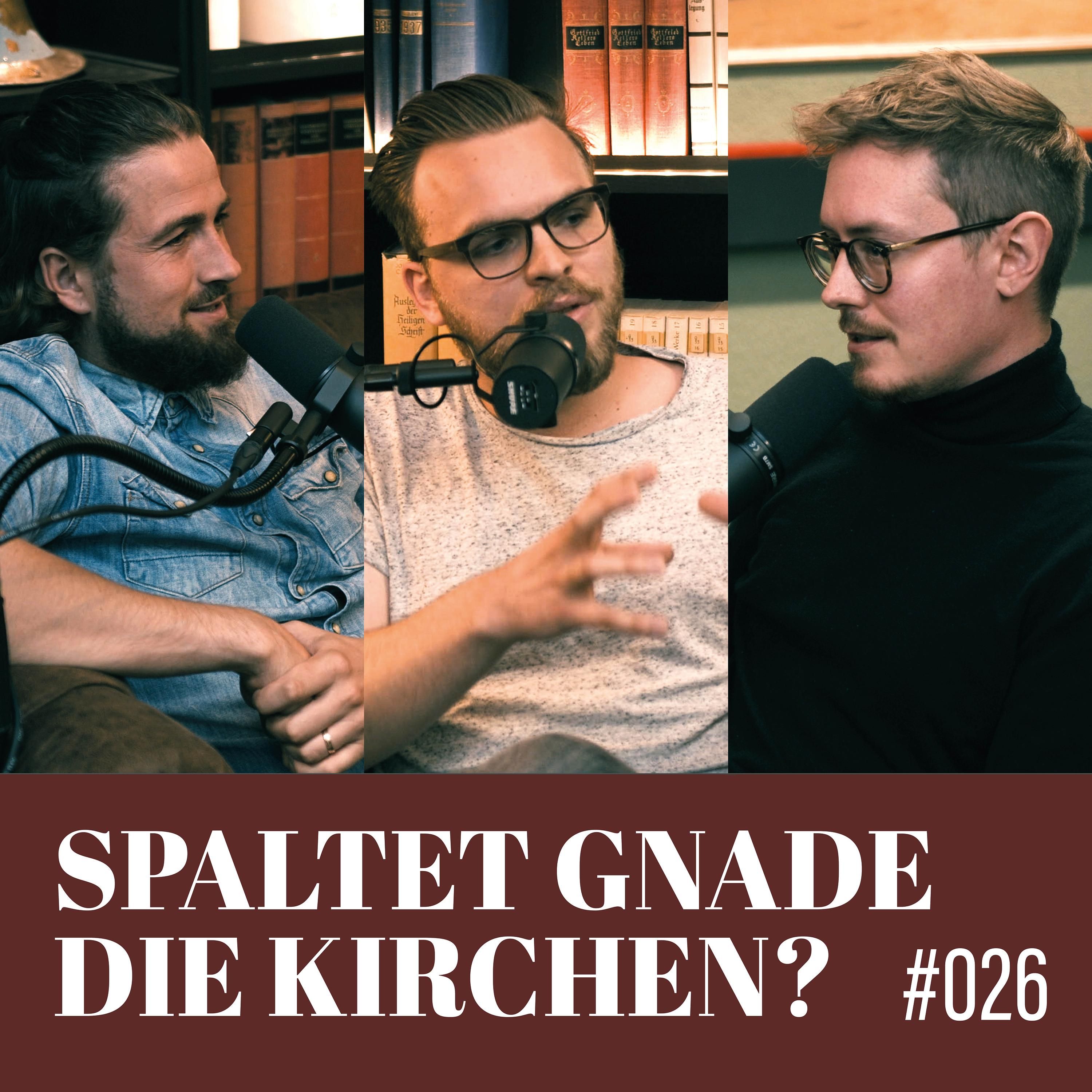 26. Spaltet Gnade die Kirchen?