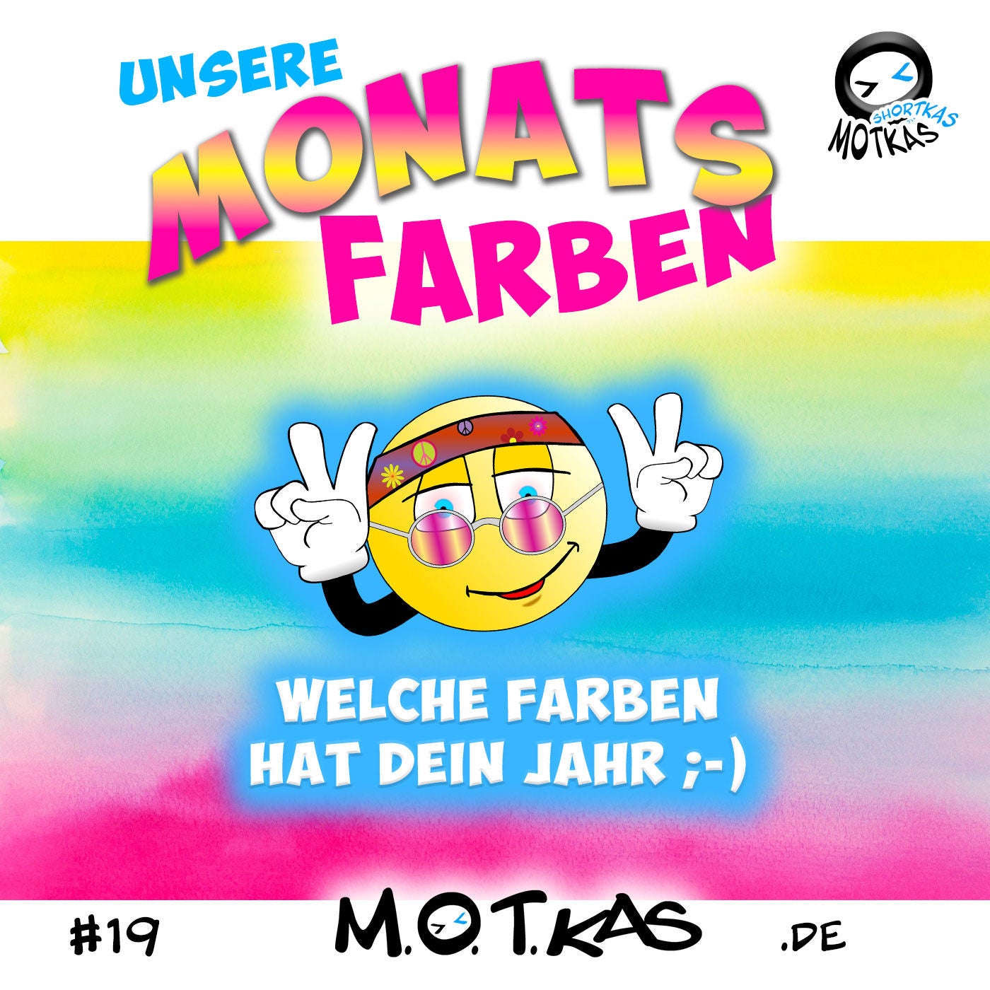 MOTKAS SHORTKAS #19 - UNSERE MONATSFARBEN