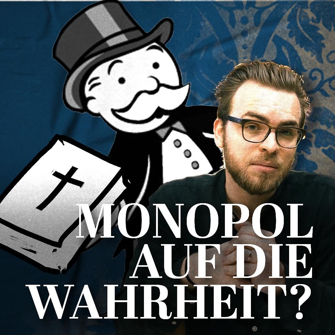 53. Monopol auf die Wahrheit? Einige aber zweifelten...