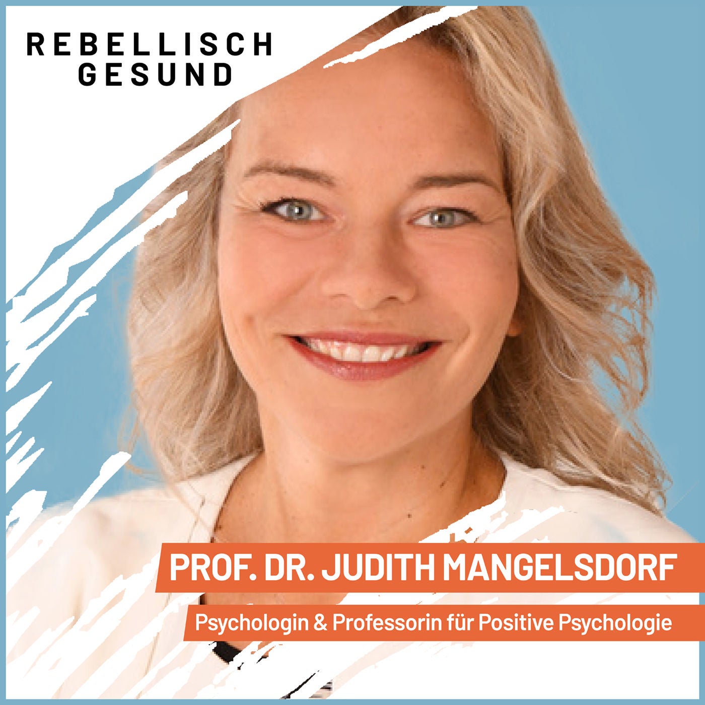 #175 Positive Psychologie: Was wir für ein erfülltes Leben wirklich brauchen! Mit Prof. Dr. Judith Mangelsdorf