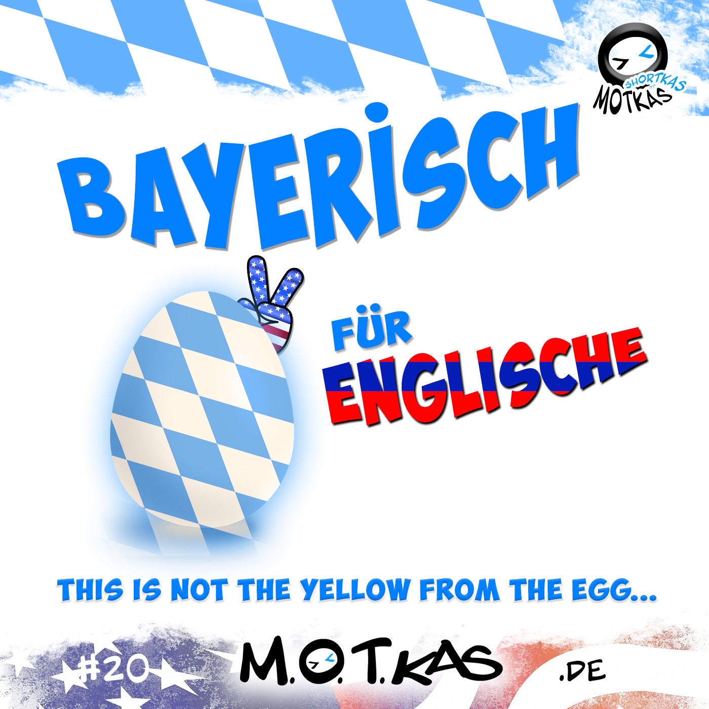 MOTKAS SHORTKAS #20 - BAYERISCH FÜR ENGLISCHE