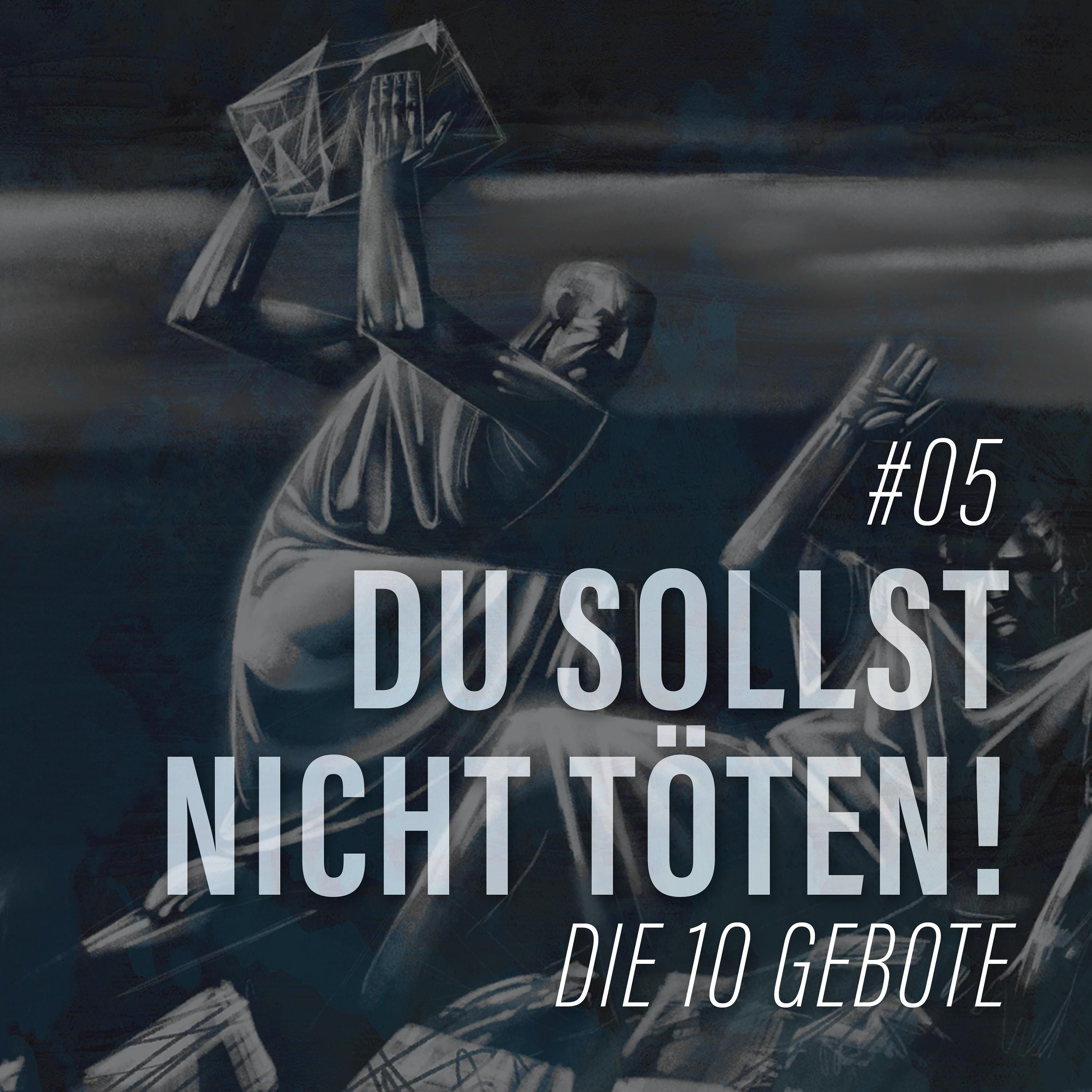 43. Die Zehn Gebote - Das Fünfte Gebot