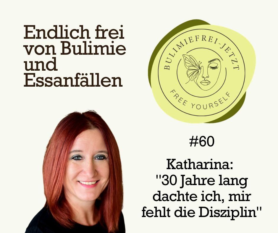 #60 - Katharina: "30 Jahre lang dachte ich, mir fehlt die Disziplin"
