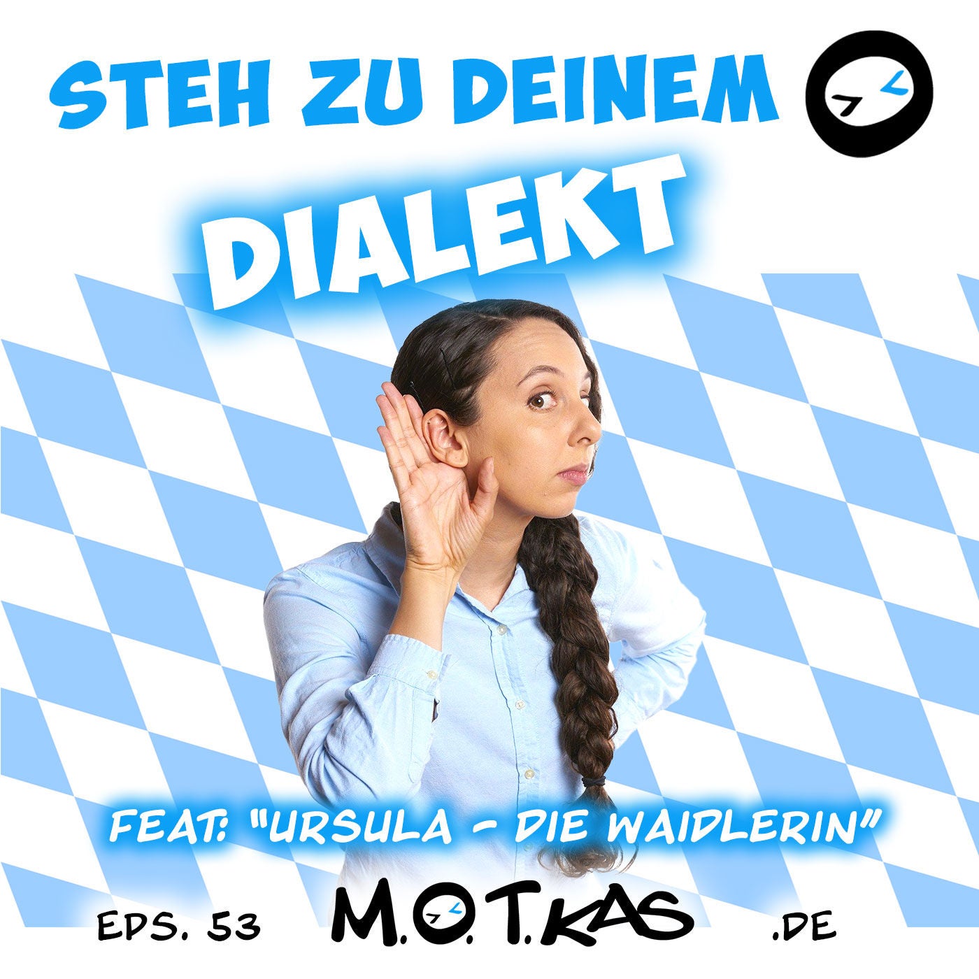 MOTKAS - EPS. 53 - "STEH ZU DEINEM DIALEKT" feat: URSULA - DIE WAIDLERIN