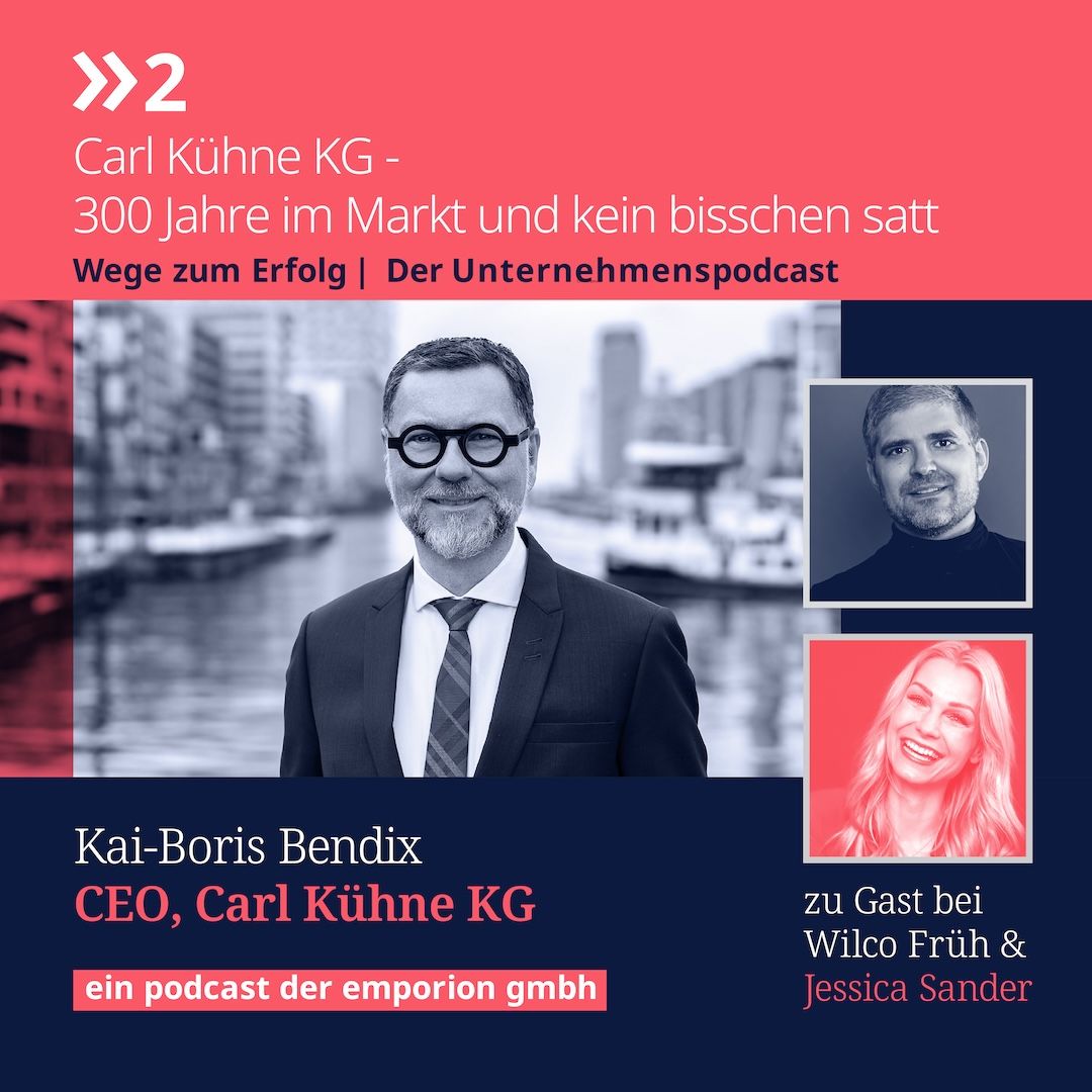 CARL KÜHNE: 300 Jahre im Markt und kein bisschen satt - im Gespräch mit Kai-Boris Bendix, CEO der Carl Kühne KG #2