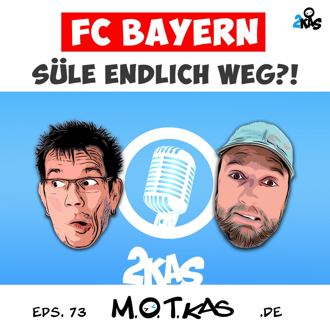 MOTKAS EPS. 73 - FC BAYERN - SÜLE ENDLICH WEG?!