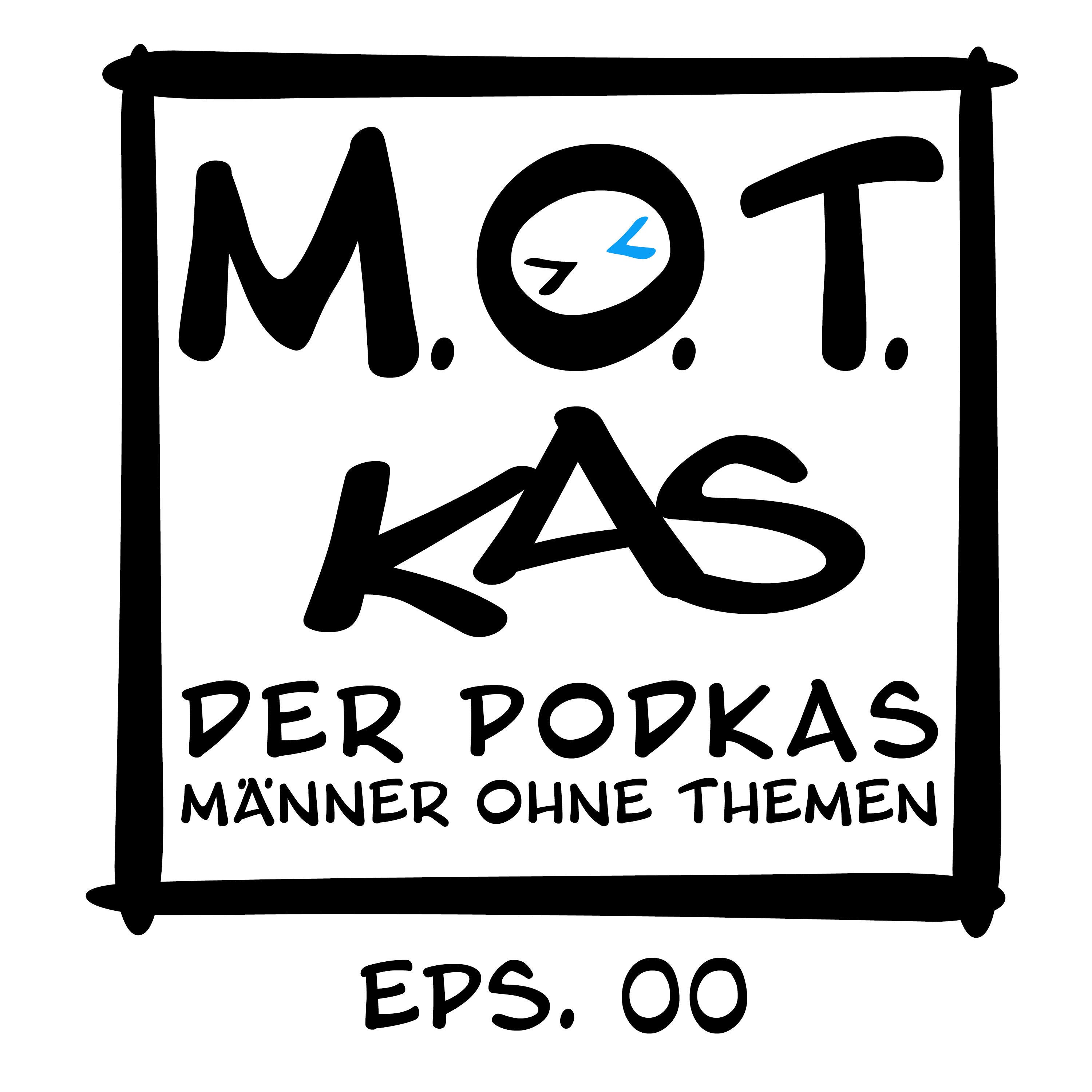 MOTKAS - EPS. 00 - MÄNNER OHNE THEMEN