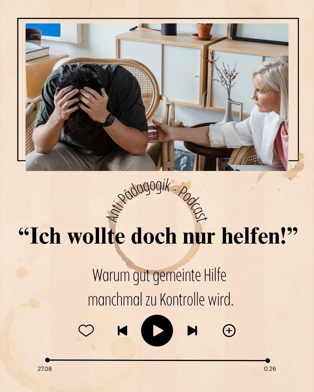 "Ich wollte doch nur helfen!"