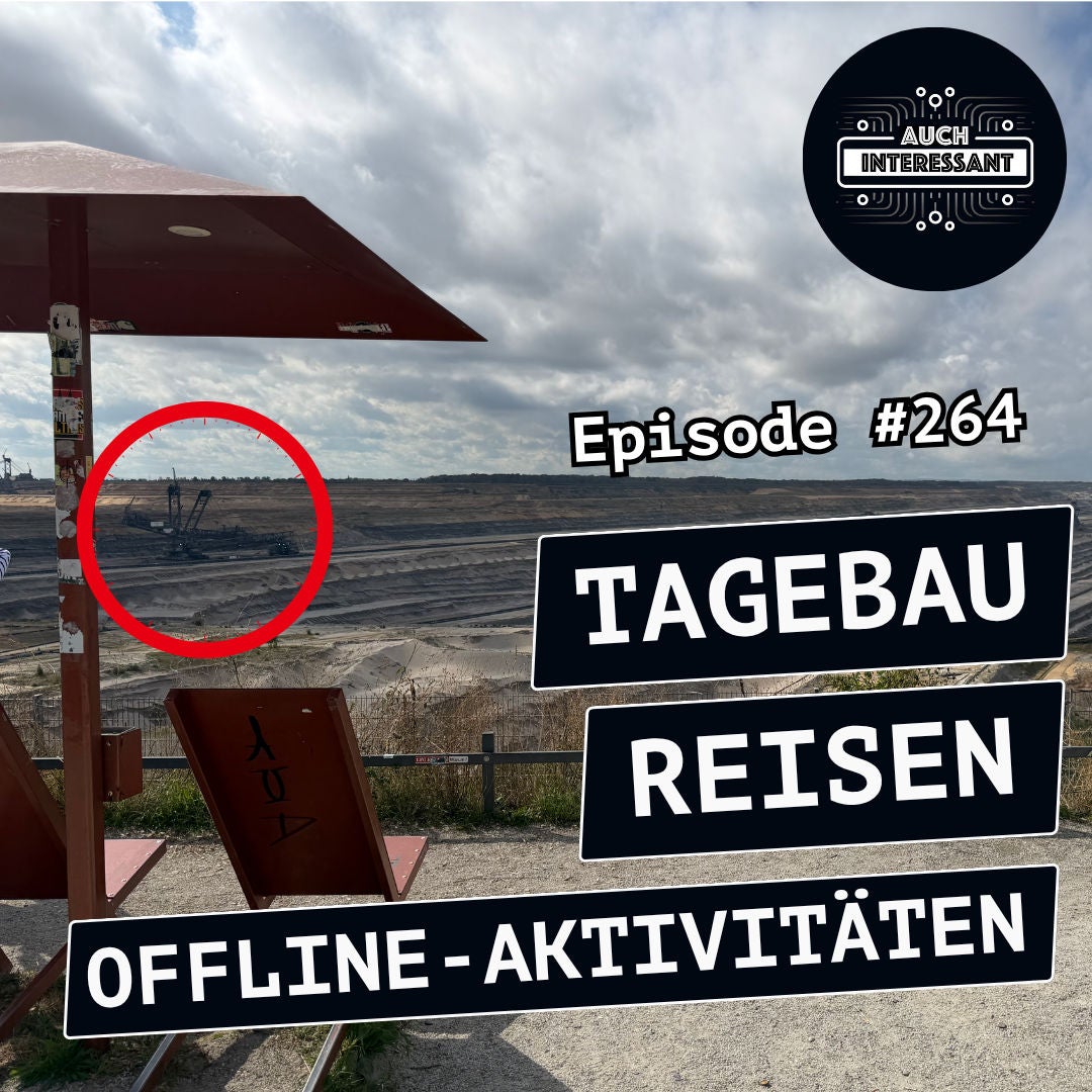 #264 Tagebau, Reisen, Offline-Aktivitäten
