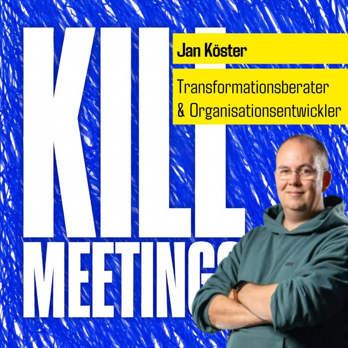 #17 Ein gutes Meeting ist wie ein Kinofilm - mit Jan Köster