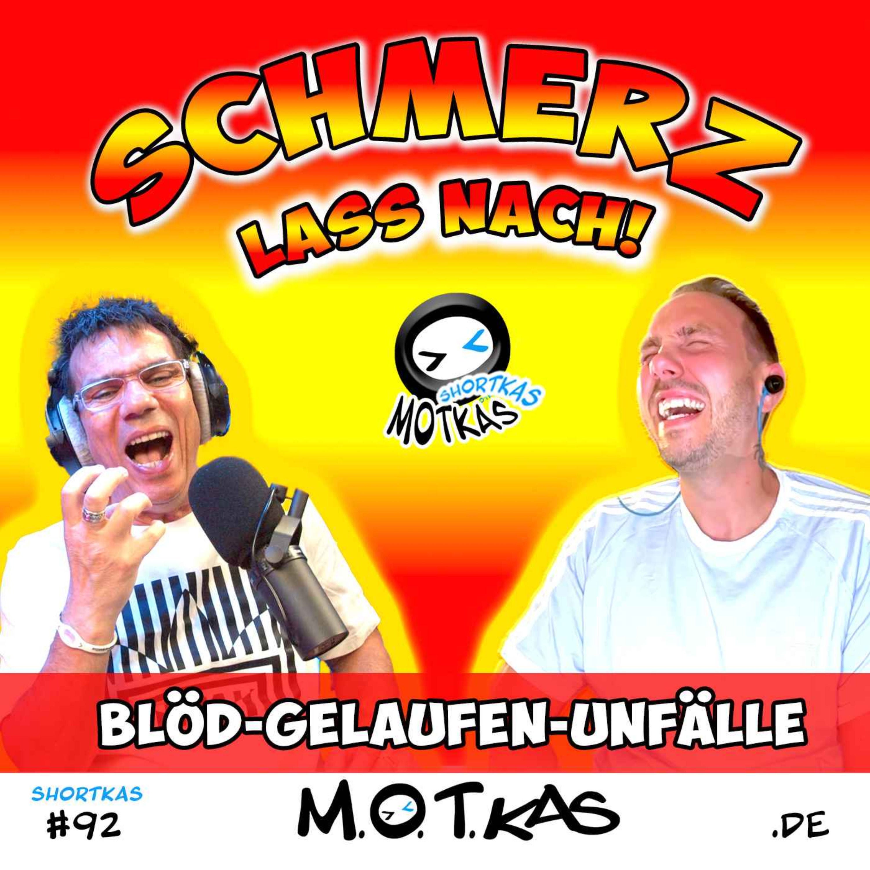 SCHMERZ LASS NACH! | MOTKAS SHORTKAS EPS. 92